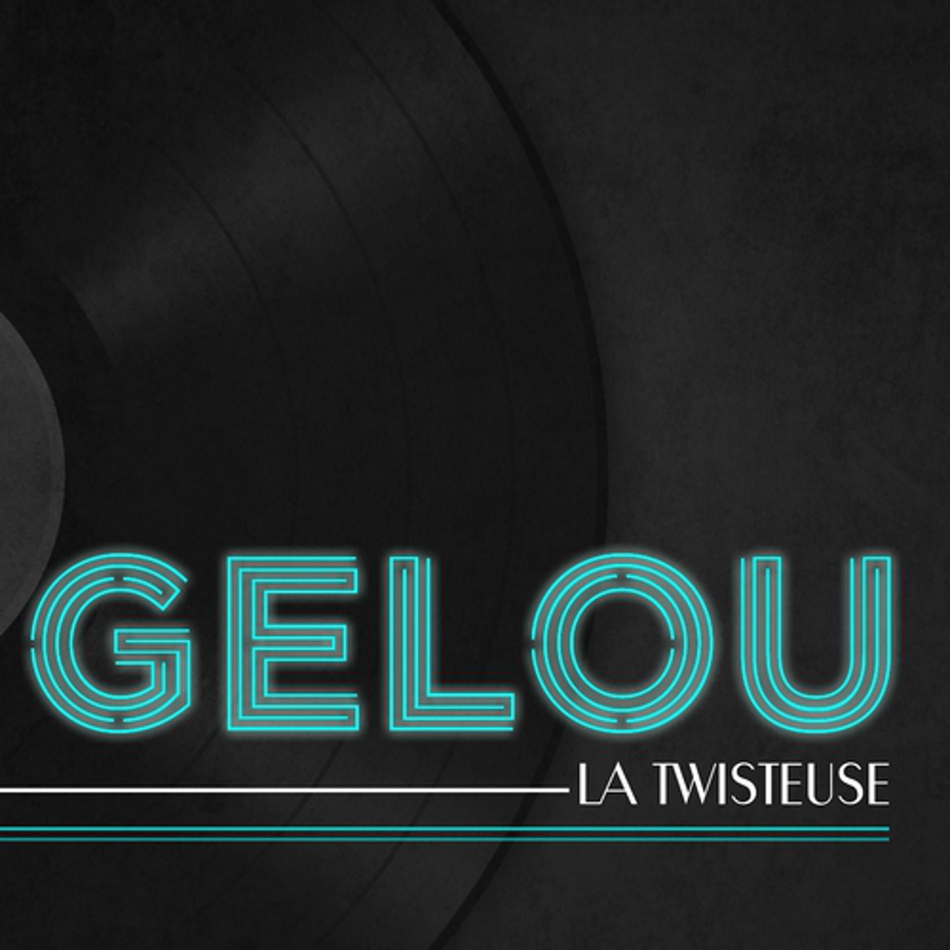 Постер альбома Gelou la twisteuse