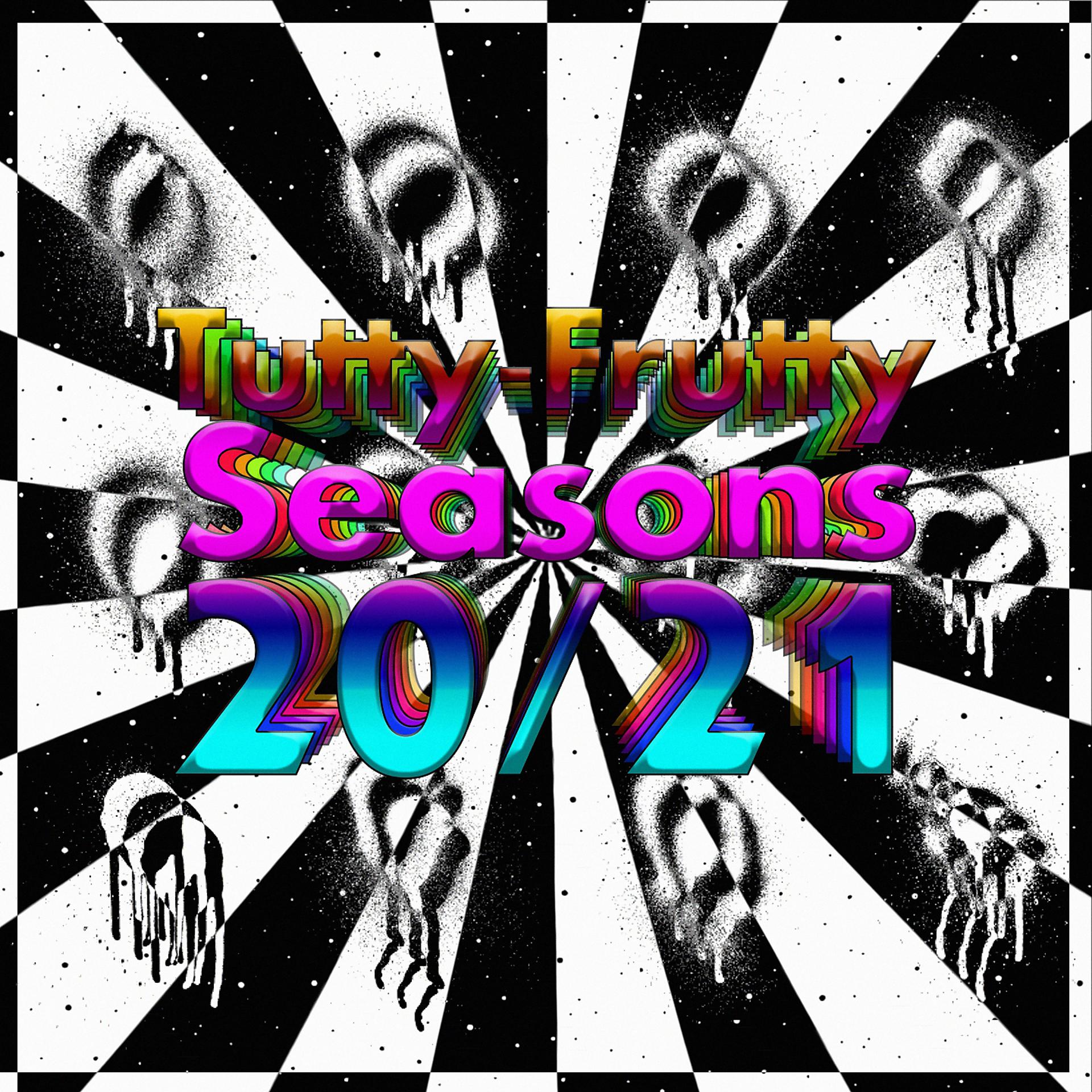 Постер альбома Tutty-Frutty Seasons 20/21