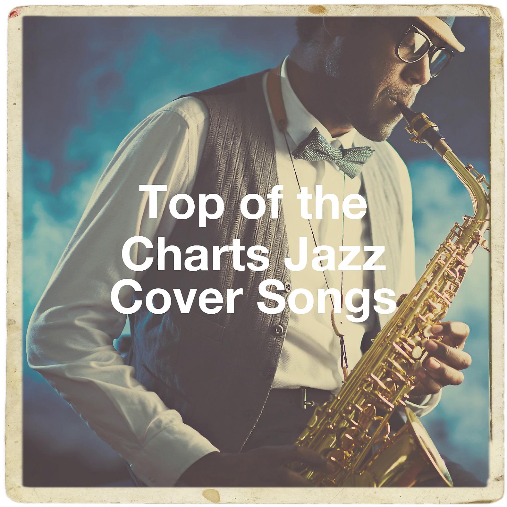 Постер альбома Top of the Charts Jazz Cover Songs