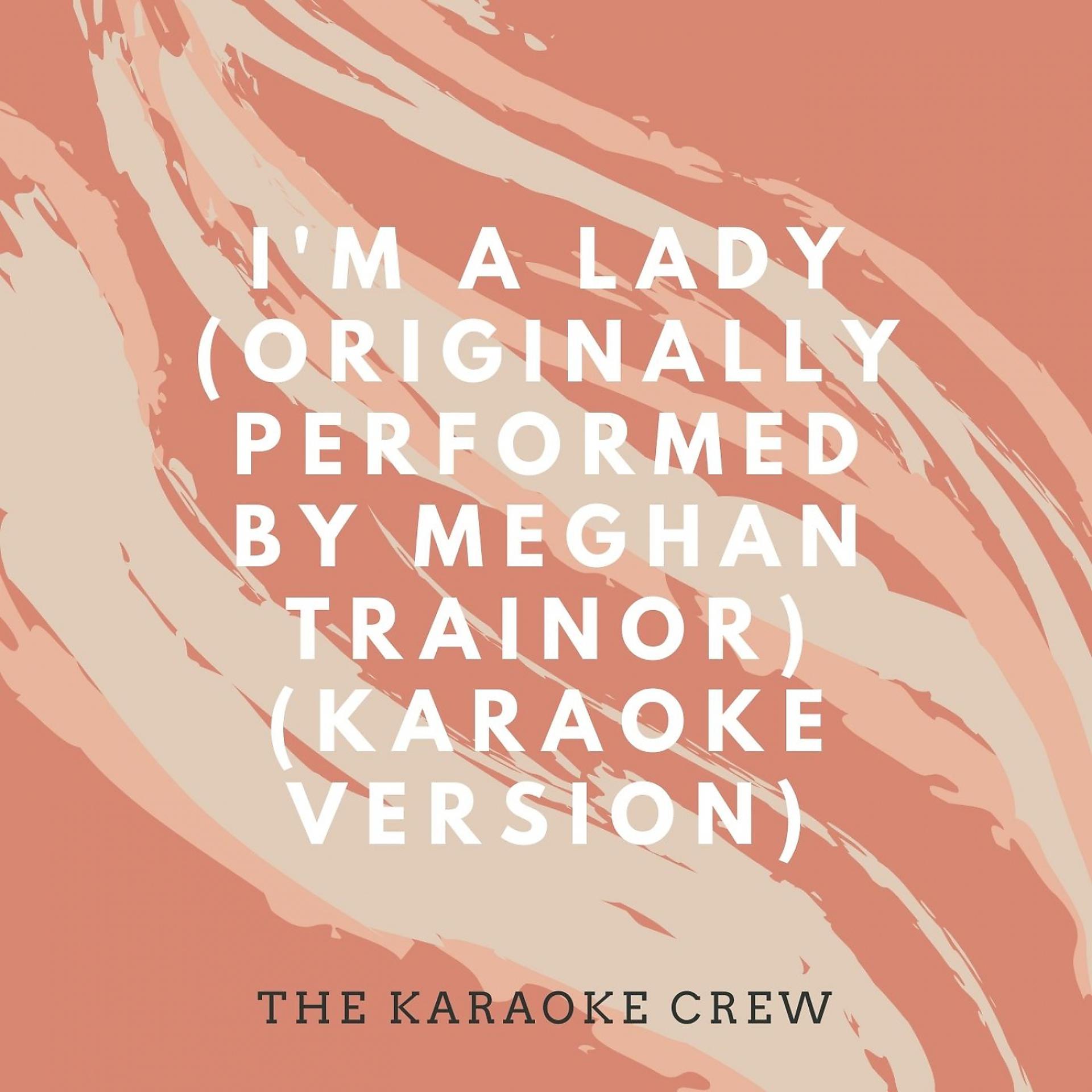 Постер альбома I'm a Lady (Originally Performed by Meghan Trainor) (Karaoke Version)