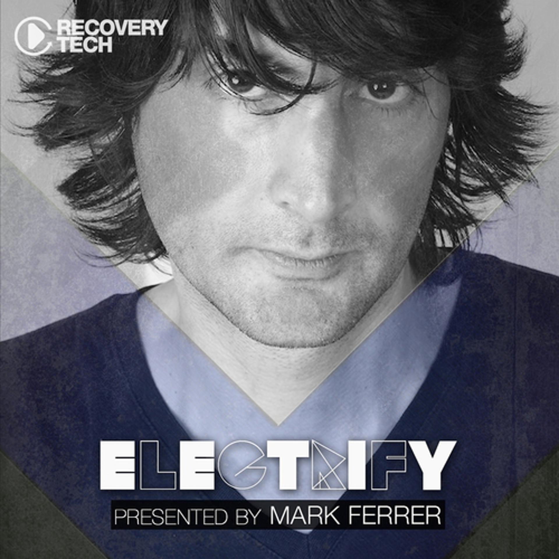 Постер альбома Electrify Presented By Mark Ferrer