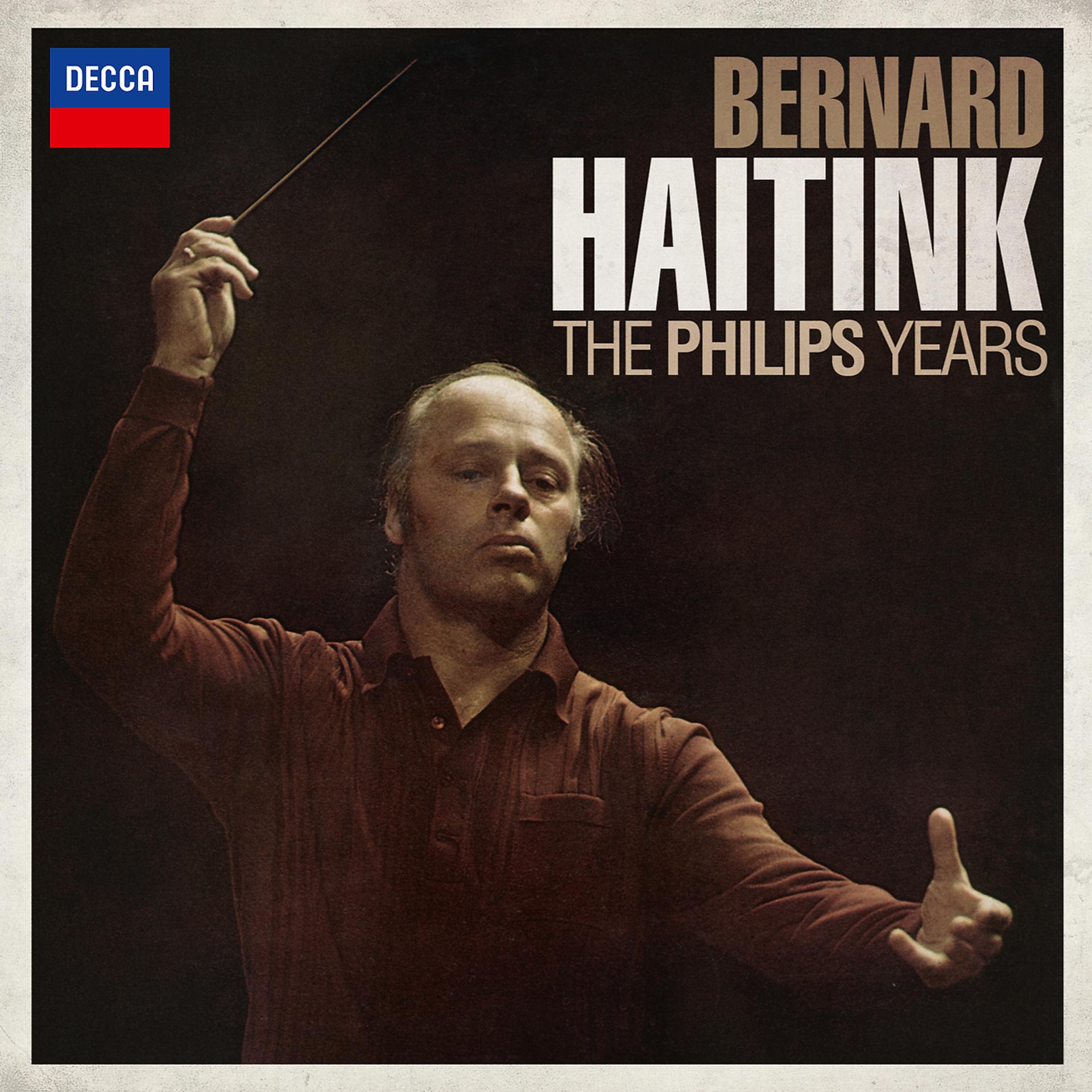 Постер альбома Bernard Haitink - The Philips Years