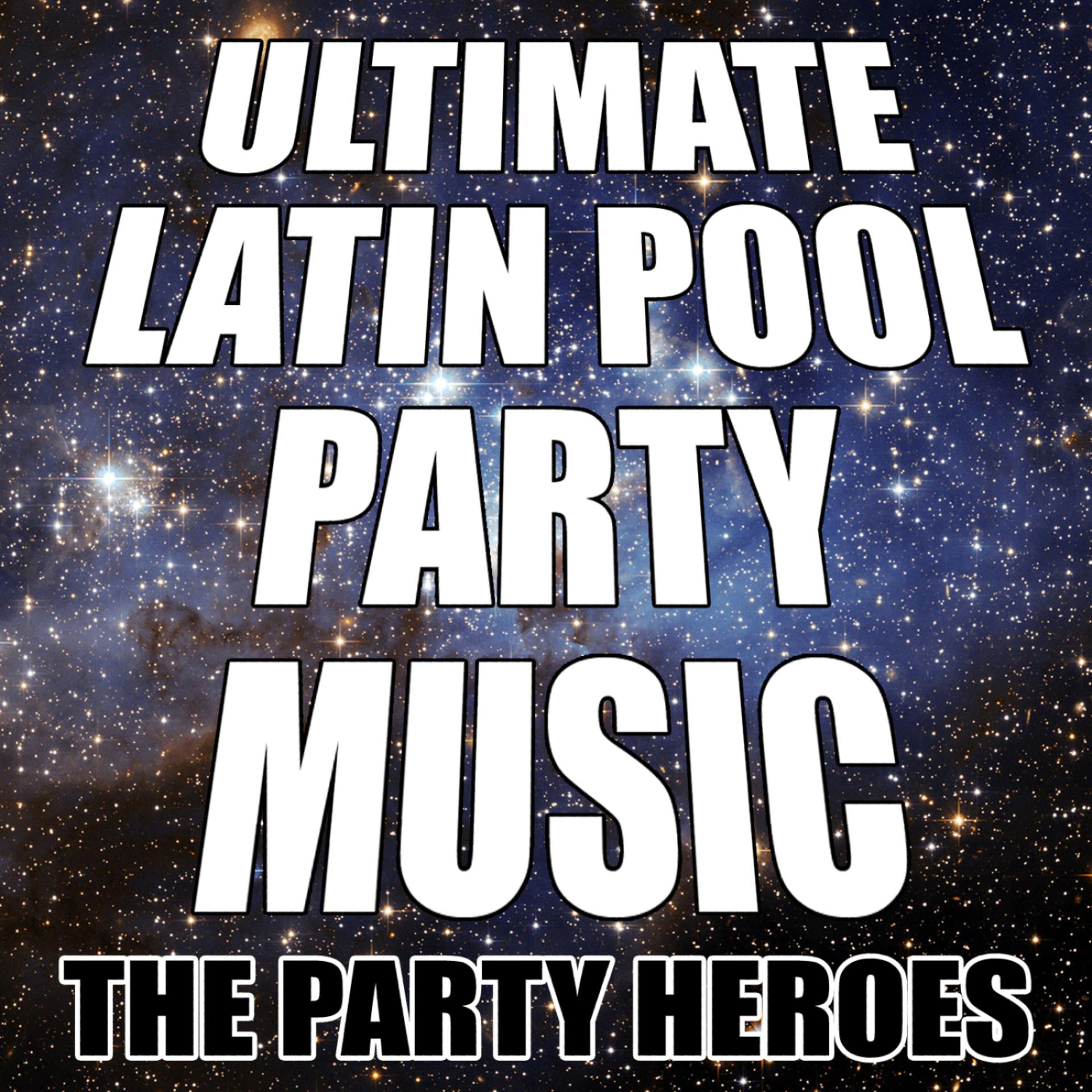 Постер альбома Ultimate Latin Pool Party Music