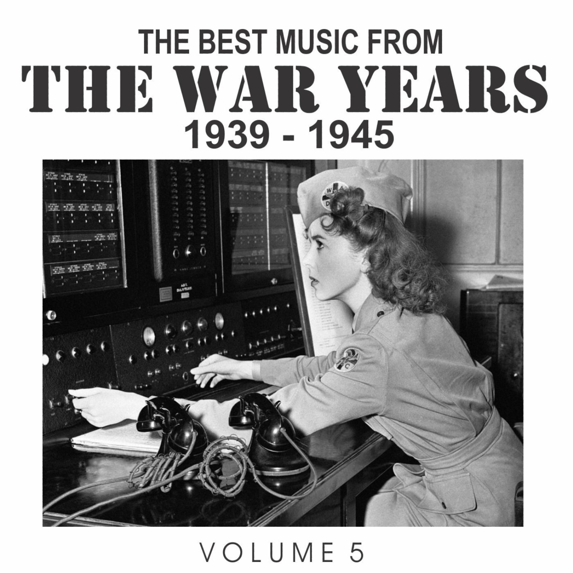 Постер альбома The Best Music from the War Years 1939 - 1945 Vol. 5