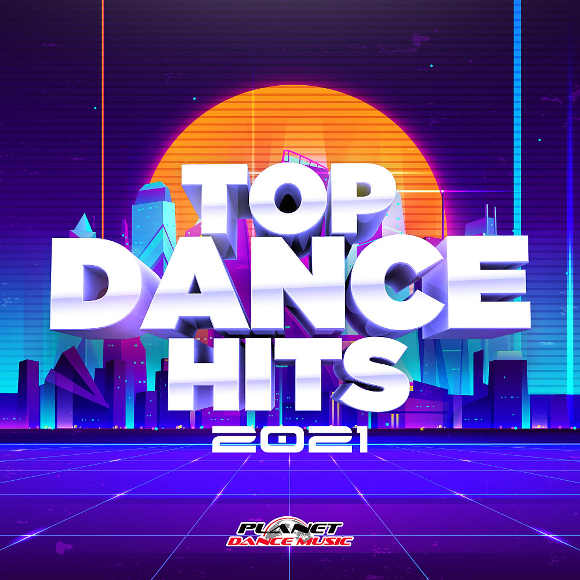 Постер альбома Top Dance Hits 2021