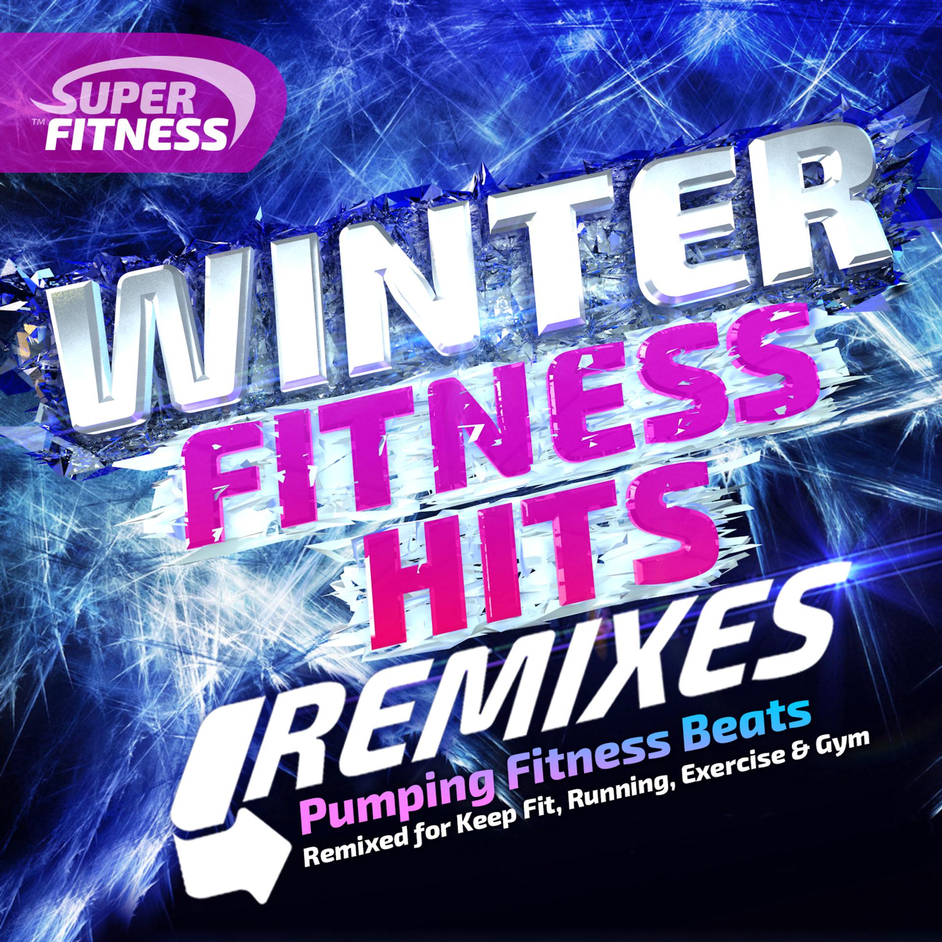Постер альбома Winter Fitness Remix Hits - Pumping Fitness Beats - Remixed for Keep Fit, Running, Exercise & Gym
