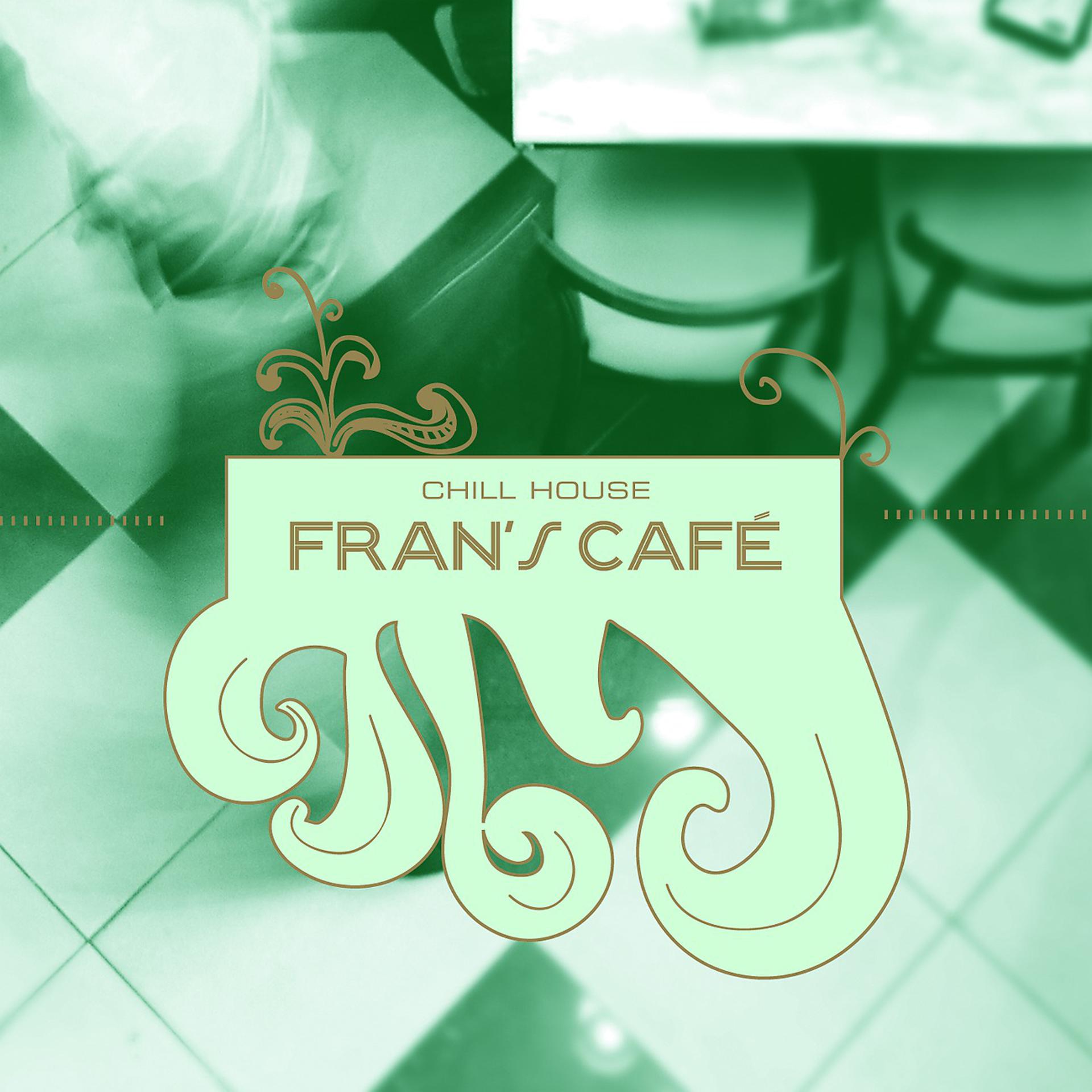 Постер альбома Fran’s Café: Chill House