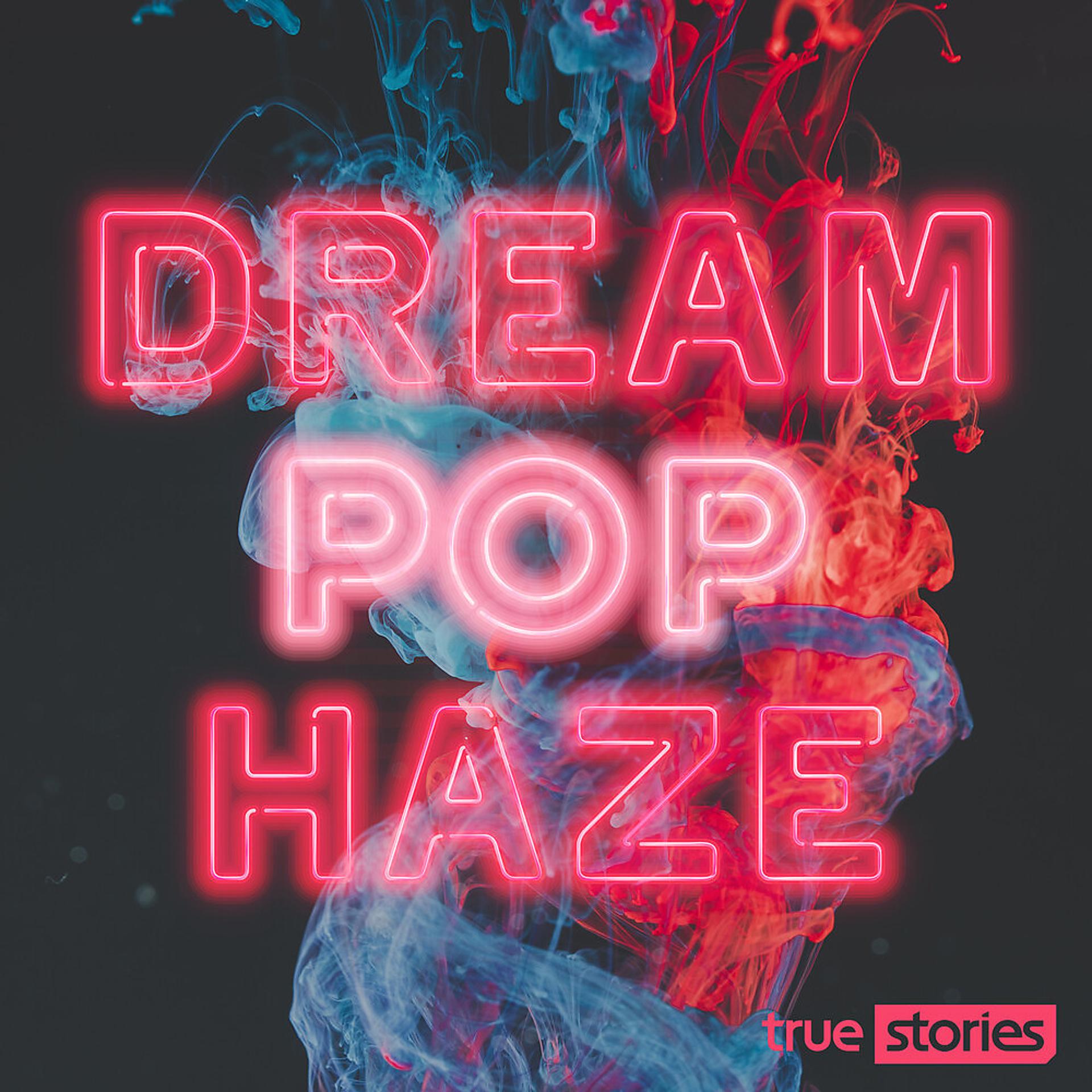 Постер альбома Dream Pop Haze