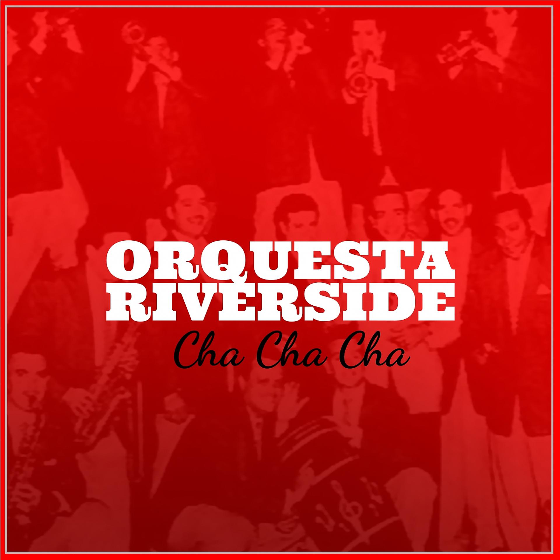 Постер альбома Orquesta Riverside: Cha Cha Cha