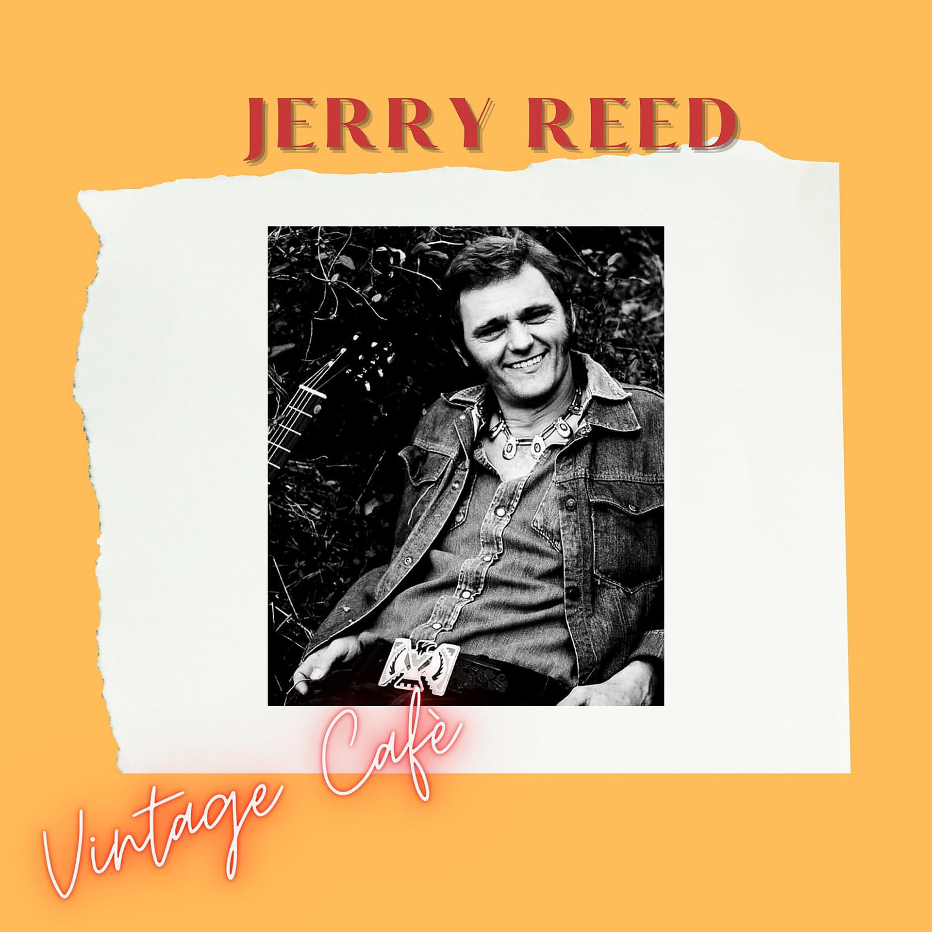 Постер альбома Jerry Reed - Vintage Cafè