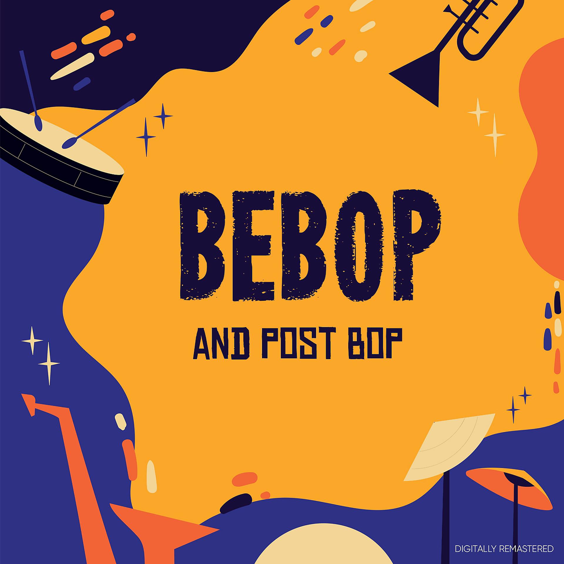 Постер альбома Be-Bop and Post Bop
