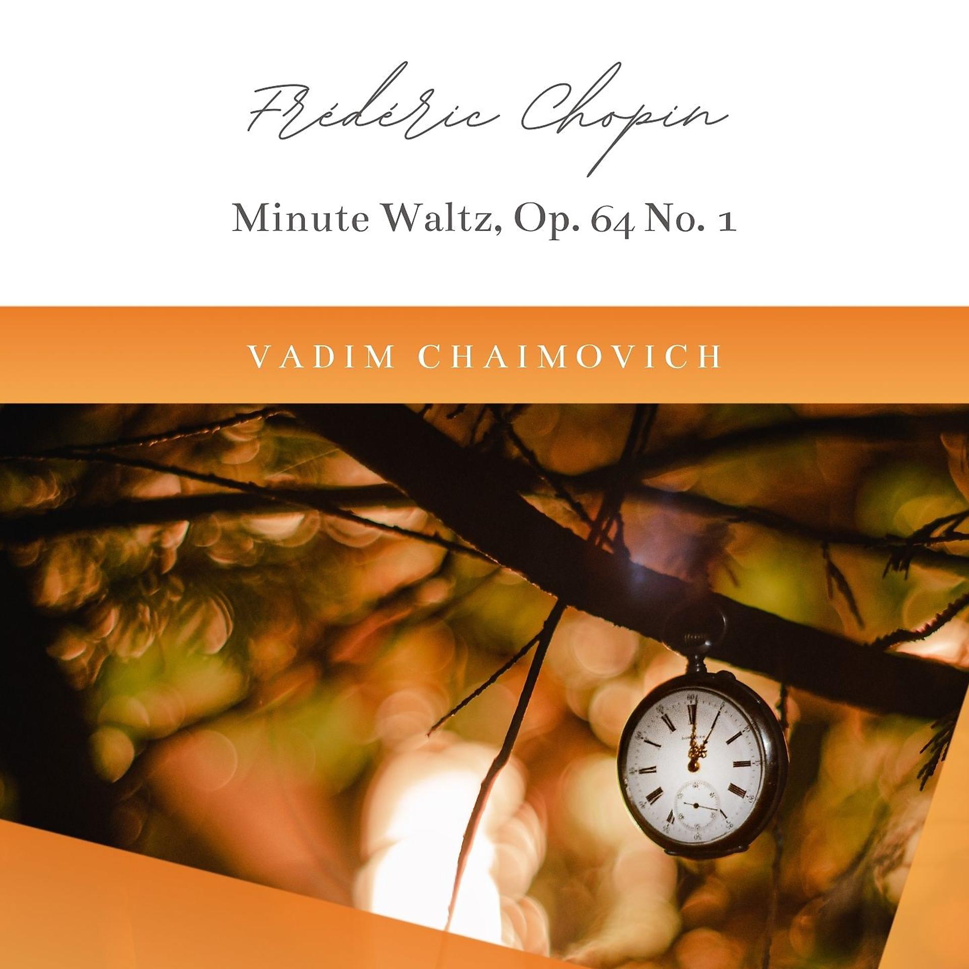 Постер альбома Waltzes, Op. 64: No. 1 in D-Flat Major "Minute Waltz"
