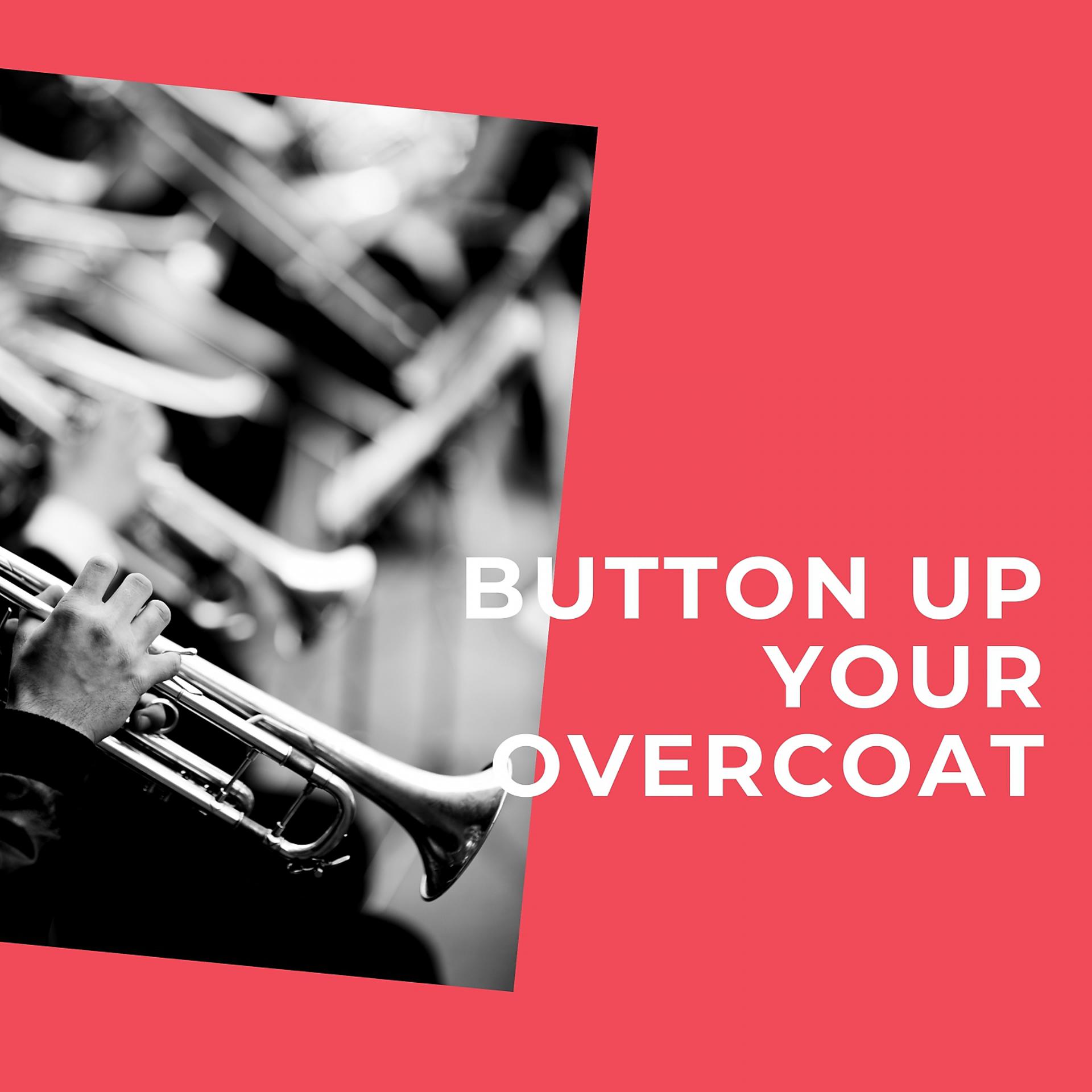 Постер альбома Button up Your Overcoat