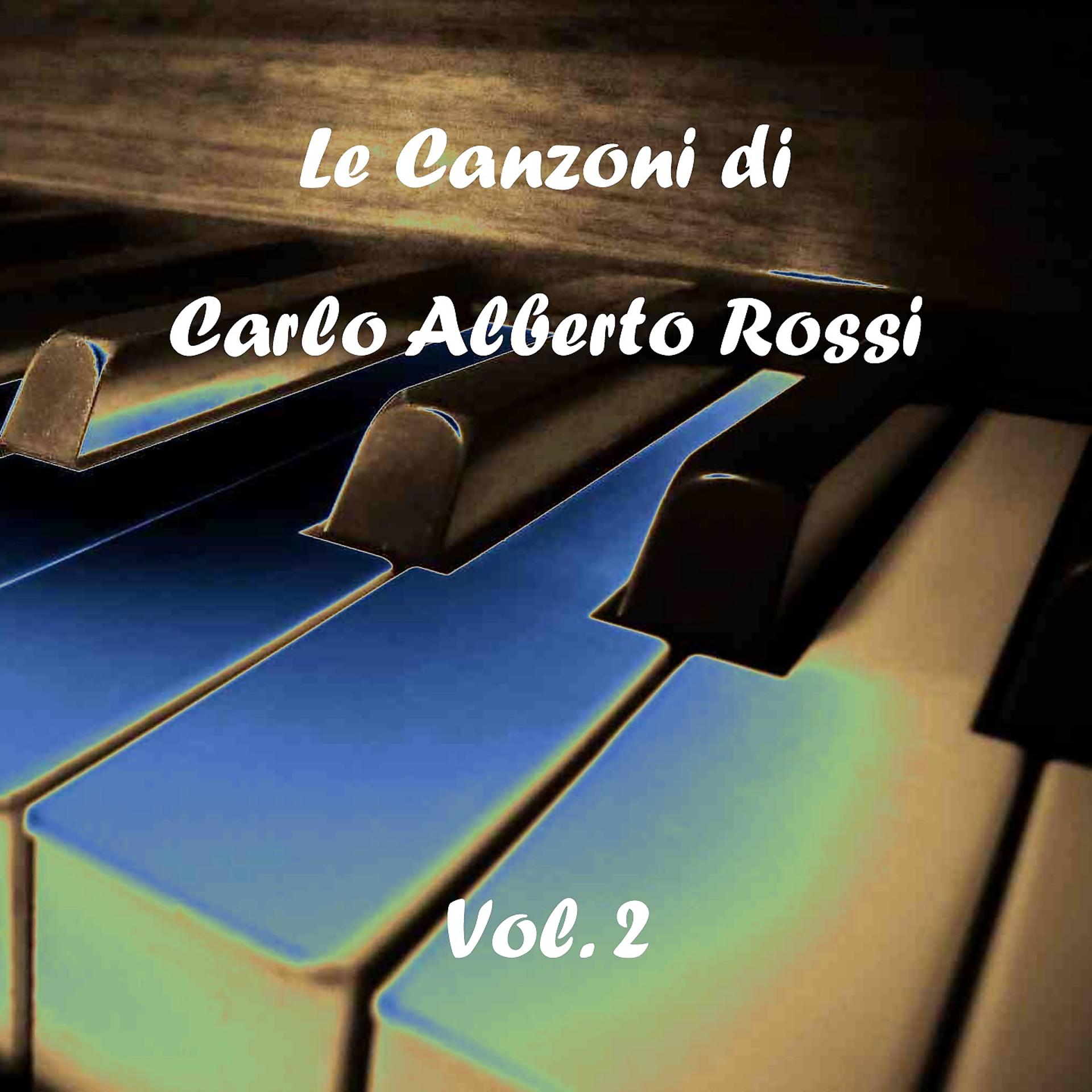 Постер альбома Le canzoni di carlo alberto rossi, vol. 2