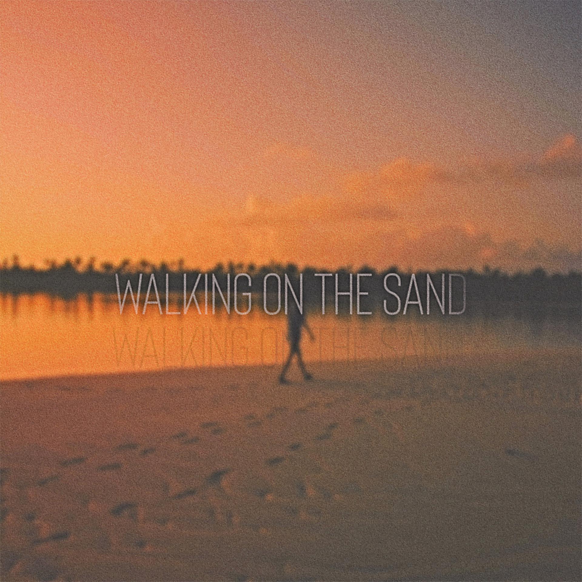 Постер альбома Walking On The Sand