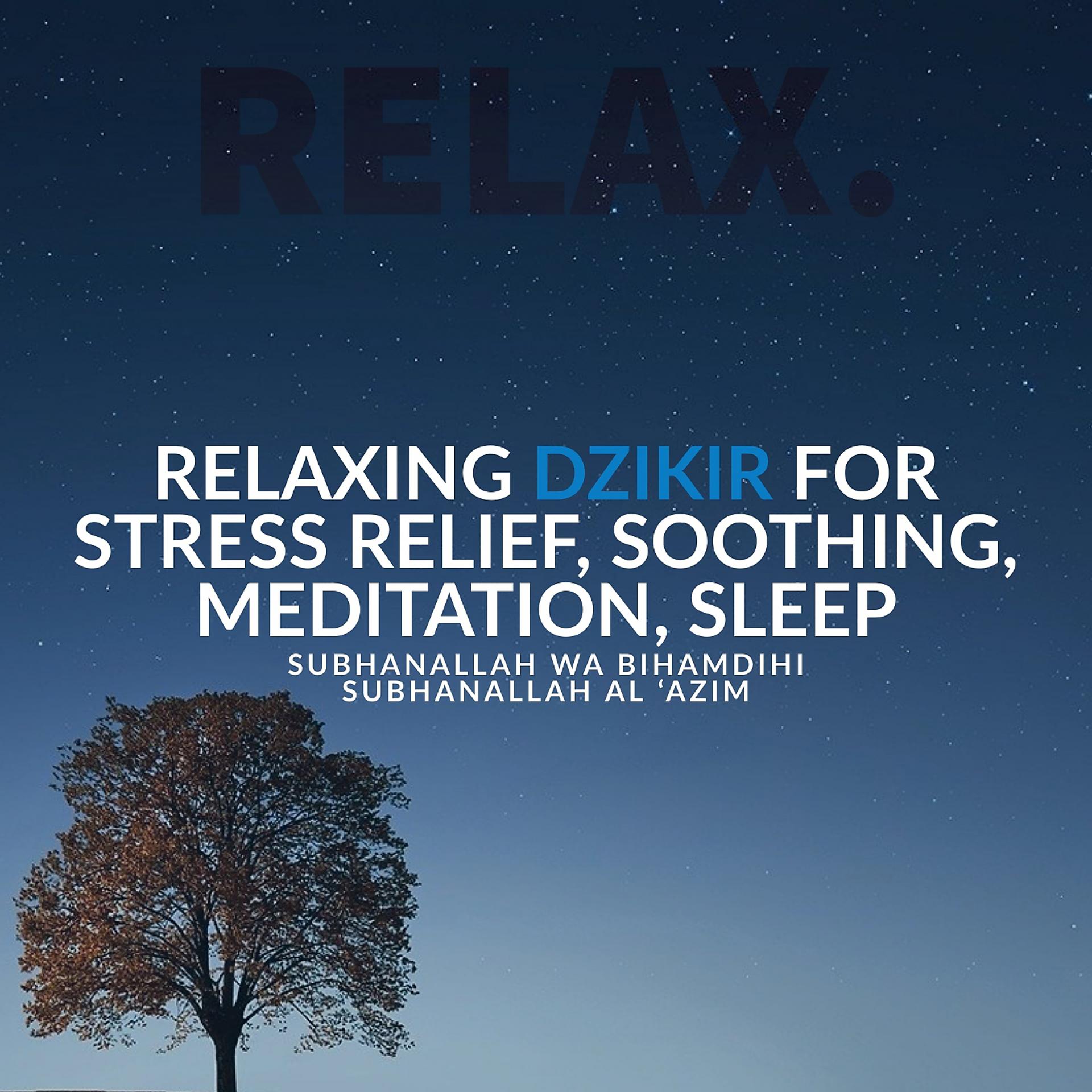 Постер альбома Relaxing Dzikir for Stress Relief, Soothing, Meditation, Sleep - Subhanallah Wa Bihamdihi Subhanallah Al 'Azim