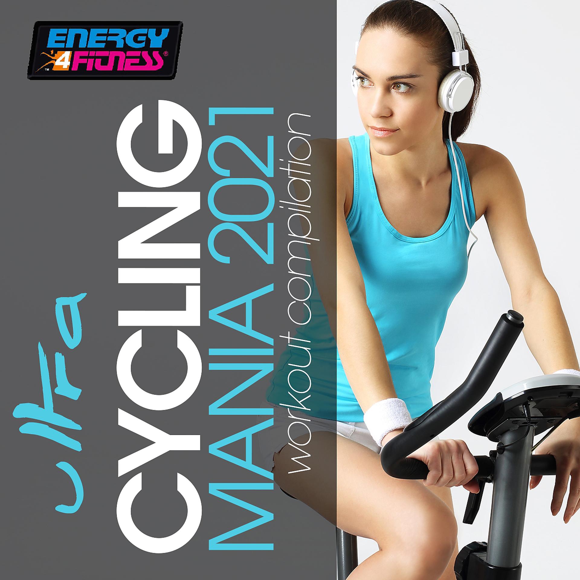 Постер альбома Ultra Cycling Mania 2021 Workout Compilation 128 Bpm
