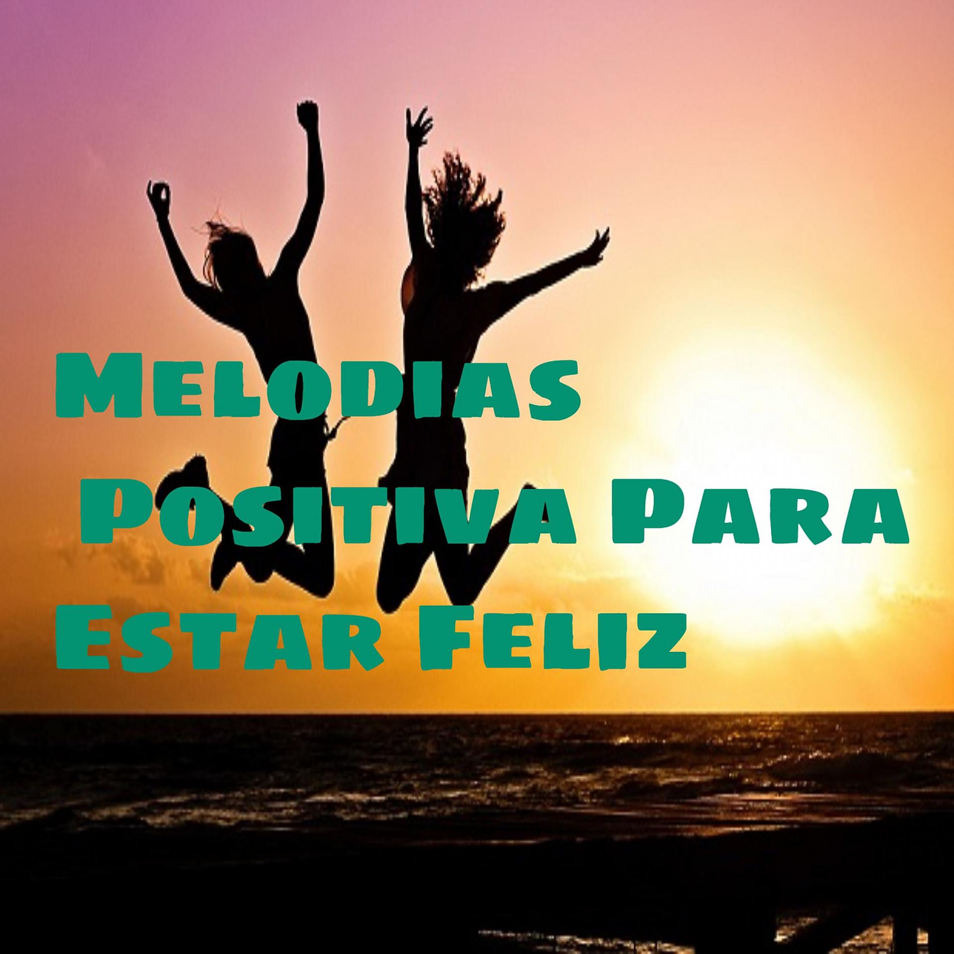 Постер альбома Melodias Positiva para Estar Feliz
