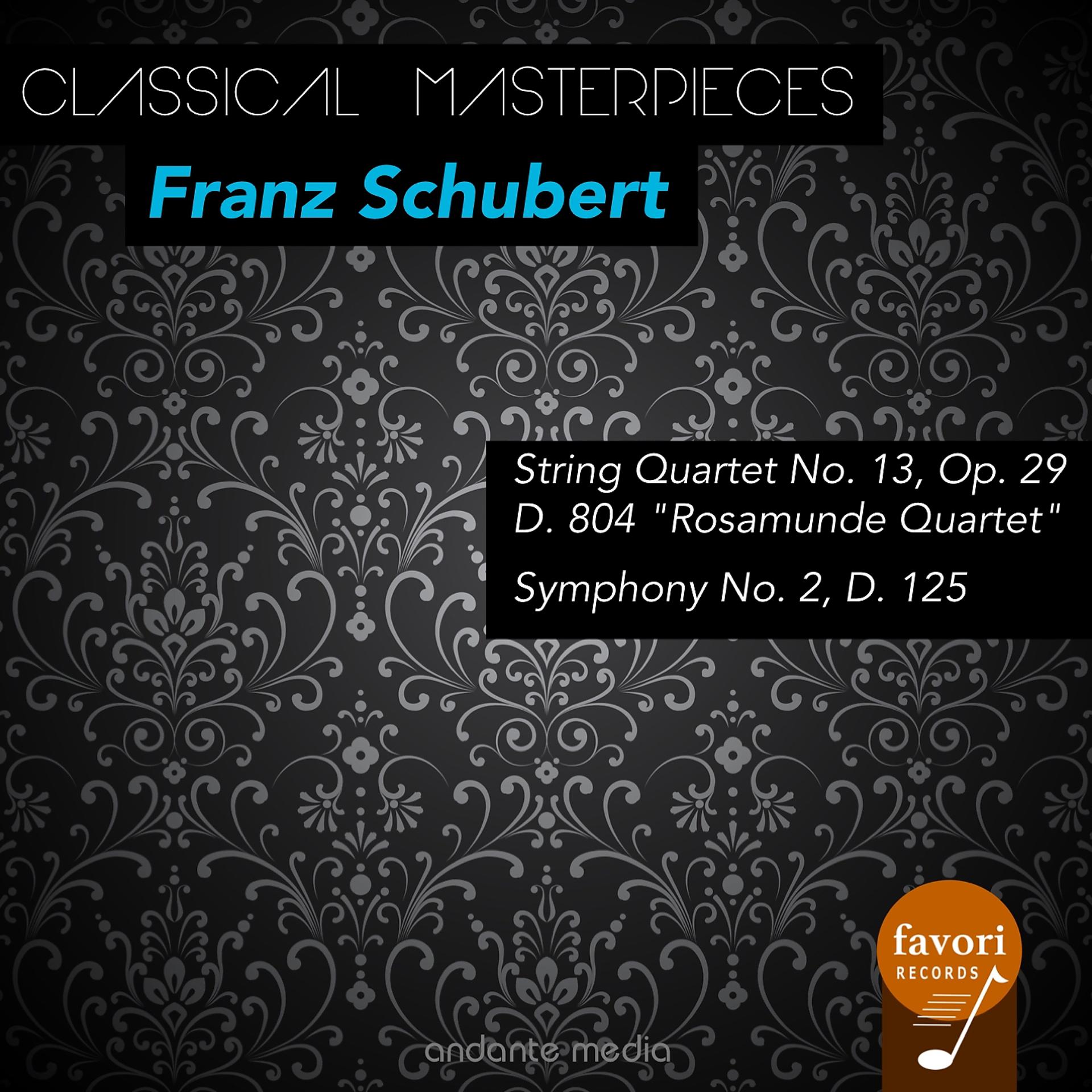 Постер альбома Classical Masterpieces - Franz Schubert: String Quartet No. 13 & Symphony No. 2