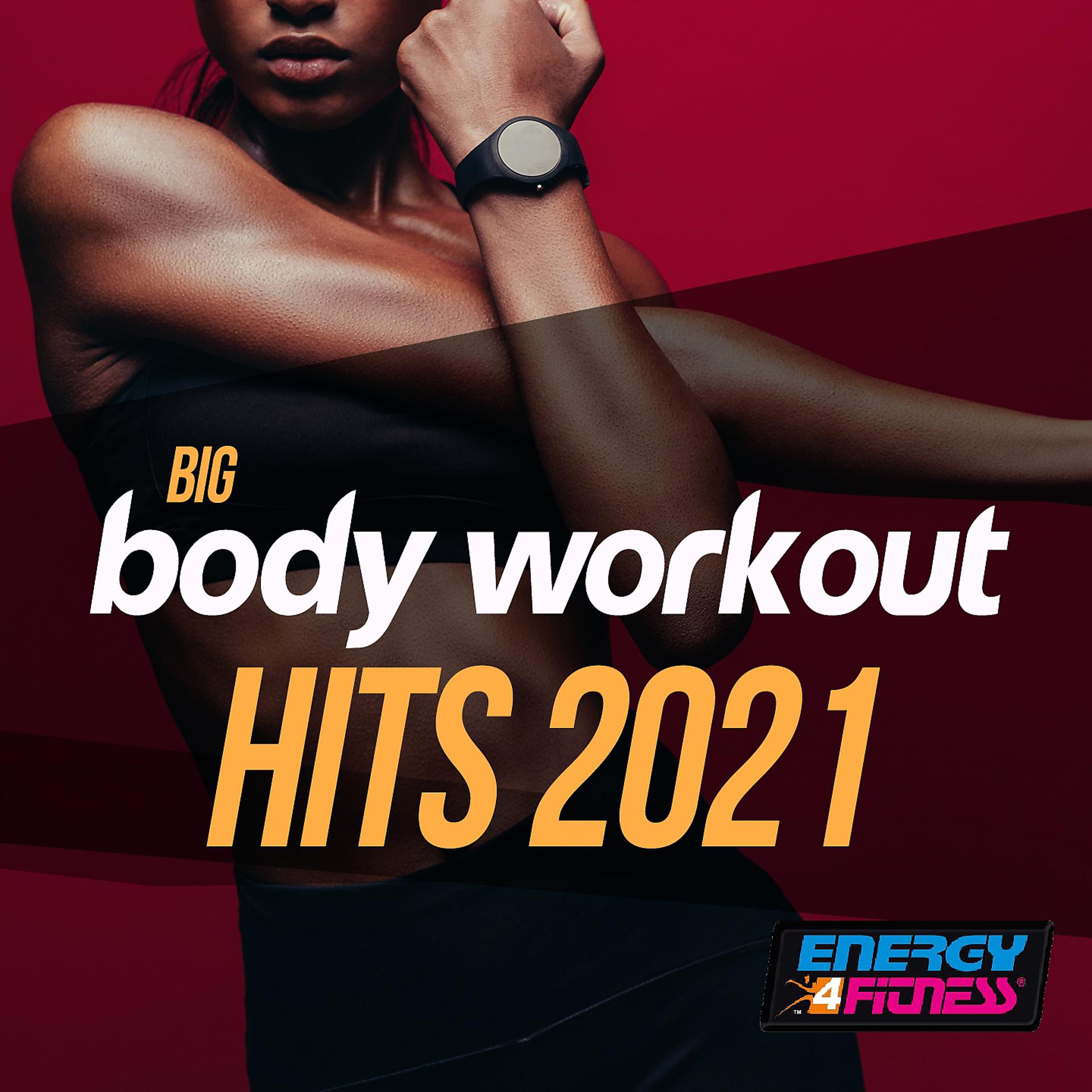 Постер альбома Big Body Workout Hits 2021