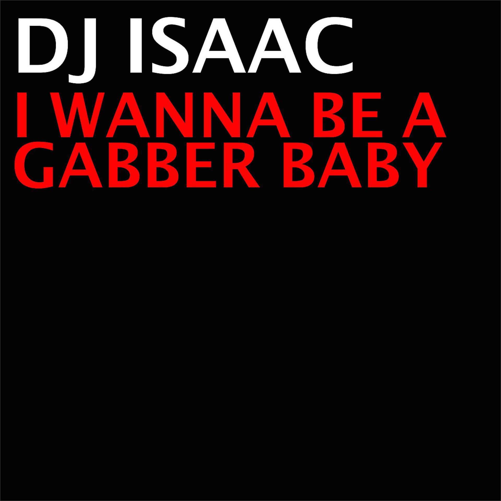 Постер альбома I Wanna Be A Gabber Baby