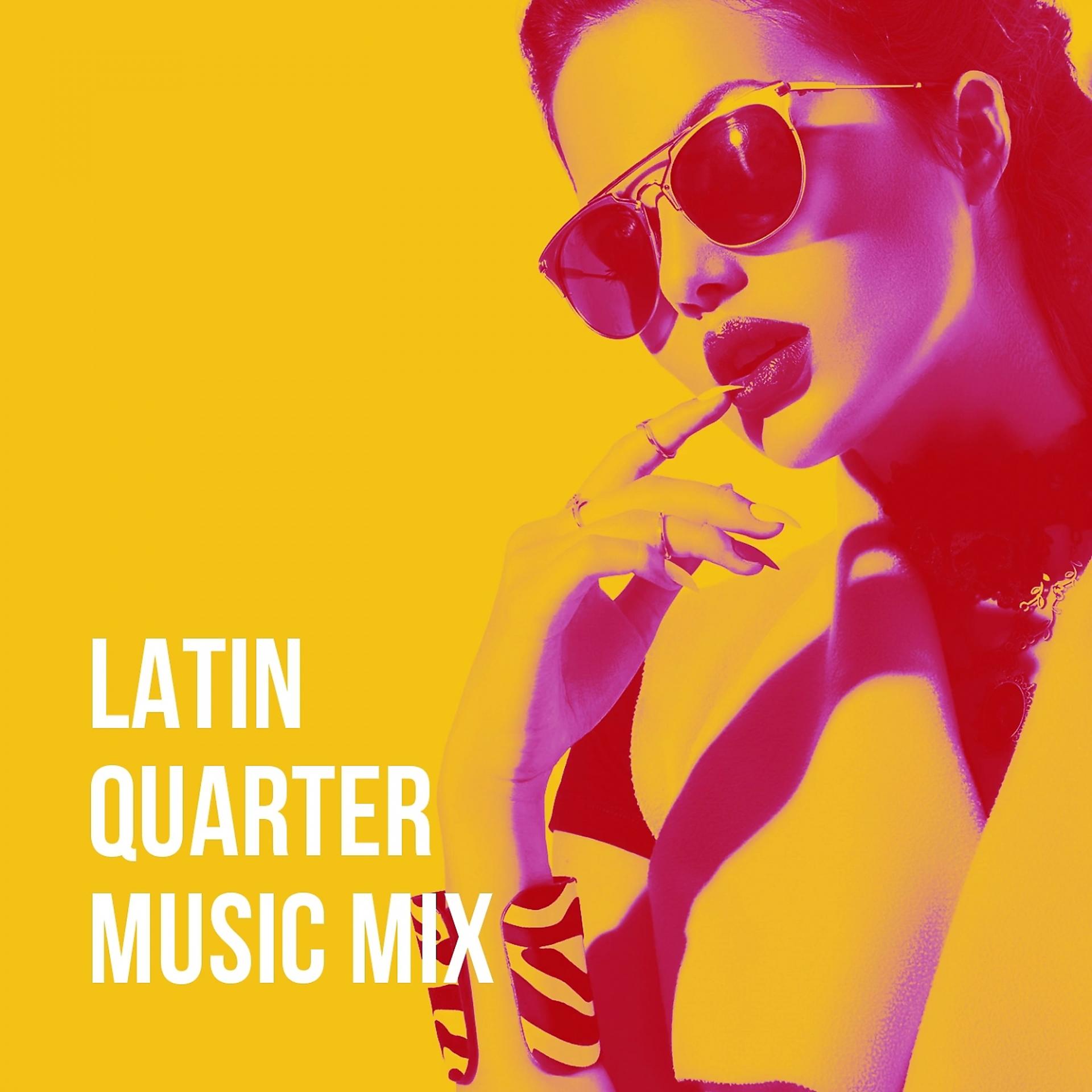 Постер альбома Latin Quarter Music Mix