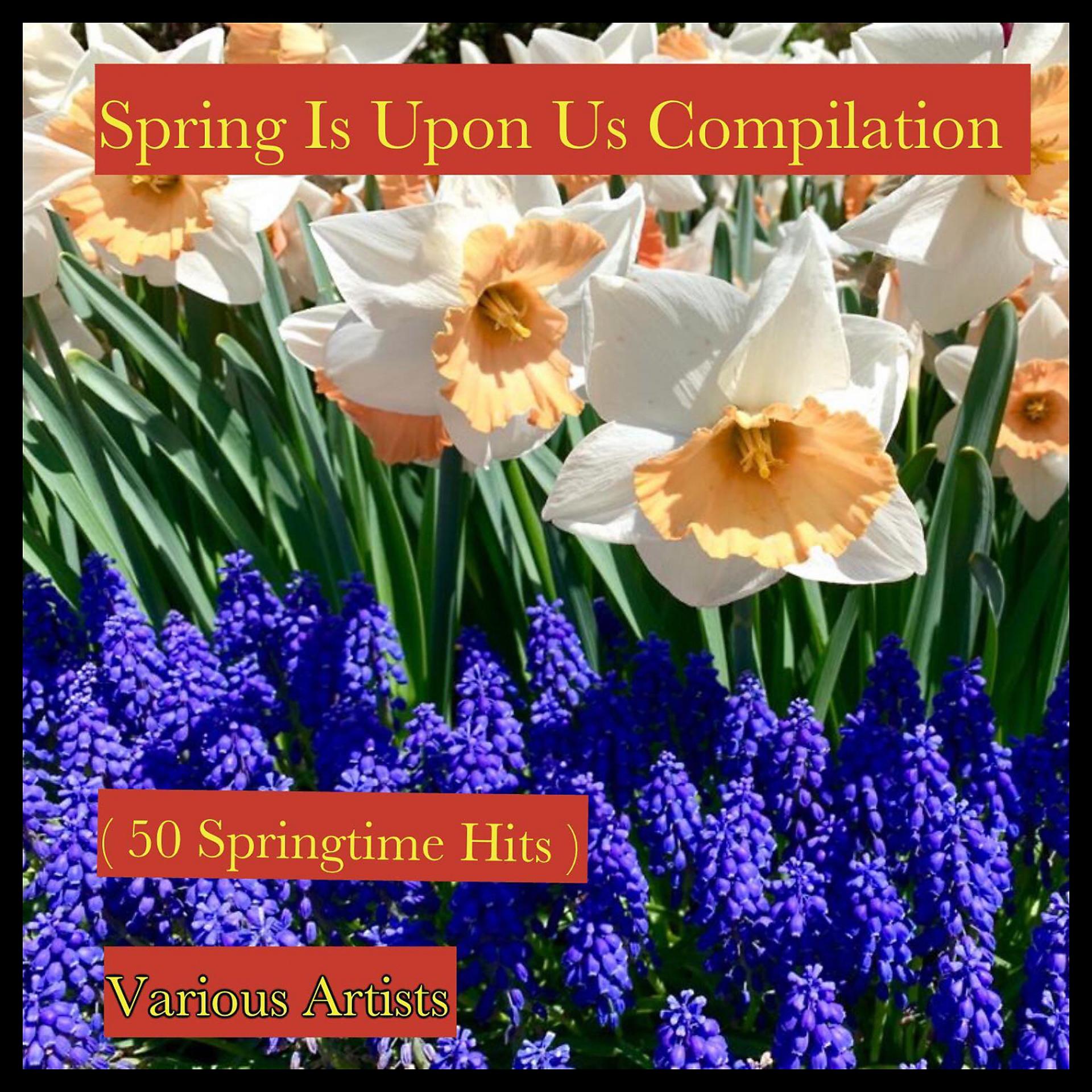 Постер альбома Spring Is Upon Us Compilation
