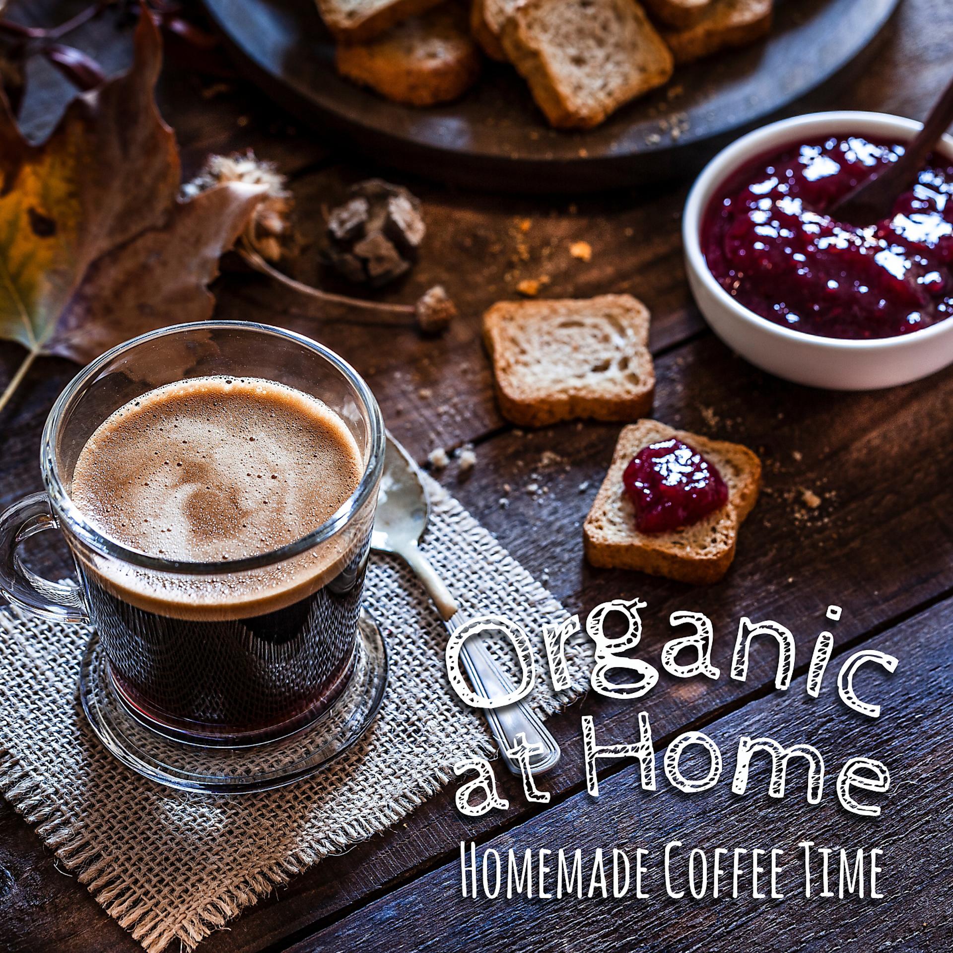 Постер альбома Organic at Home - Homemade Coffee Time