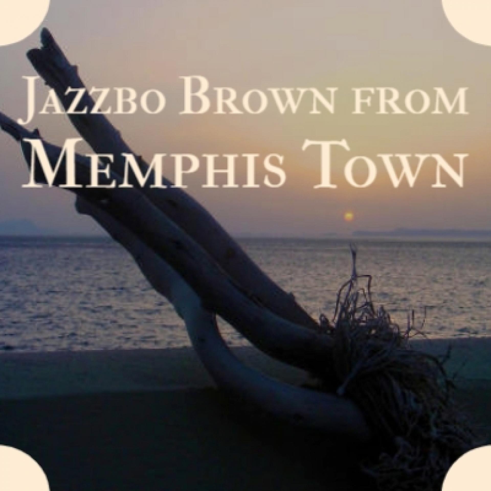 Постер альбома Jazzbo Brown from Memphis Town