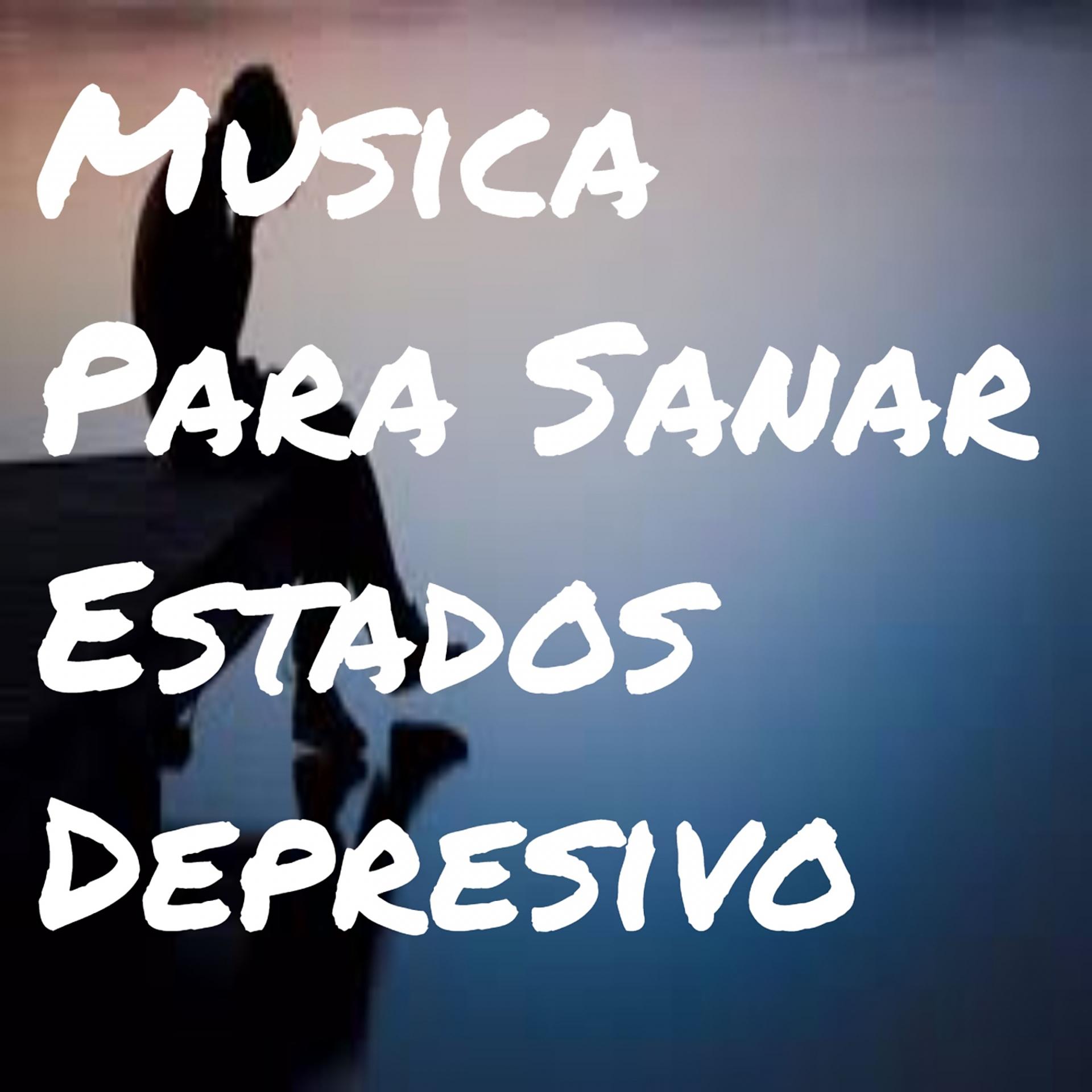Постер альбома Musica Para Sanar Estados Depresivo