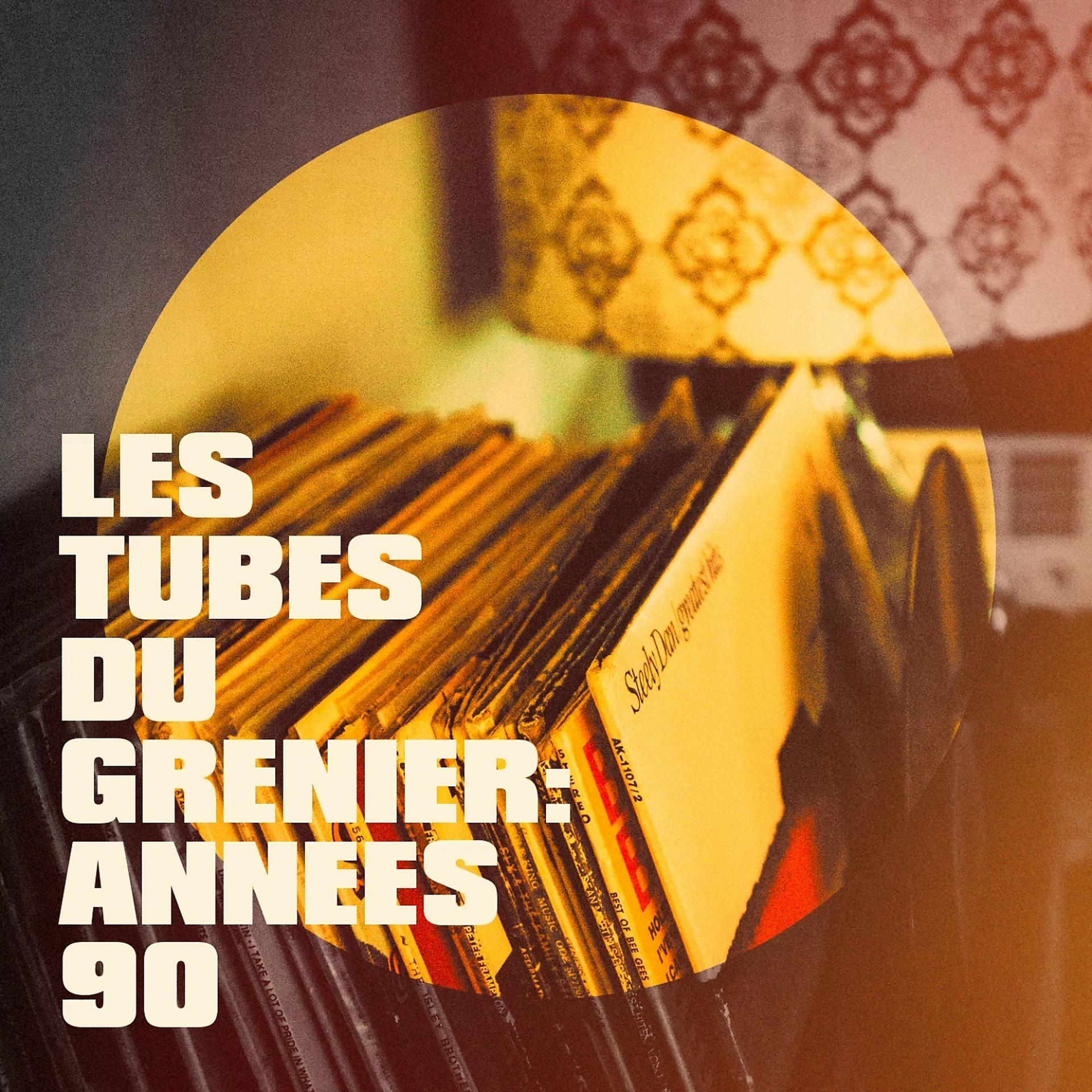 Постер альбома Les tubes du grenier : années 90