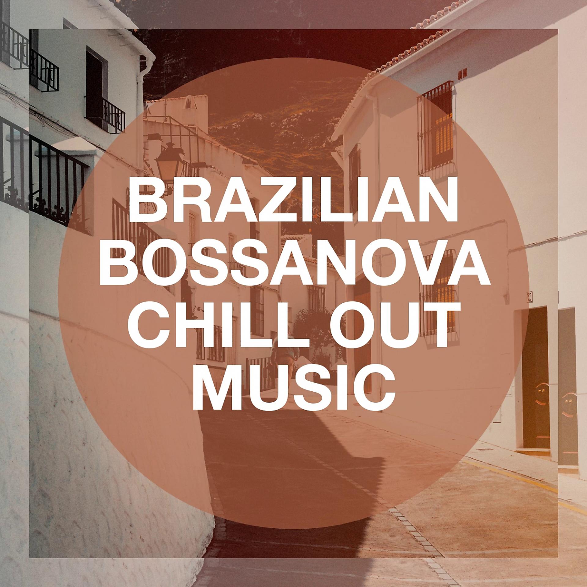 Постер альбома Brazilian Bossanova Chill Out Music