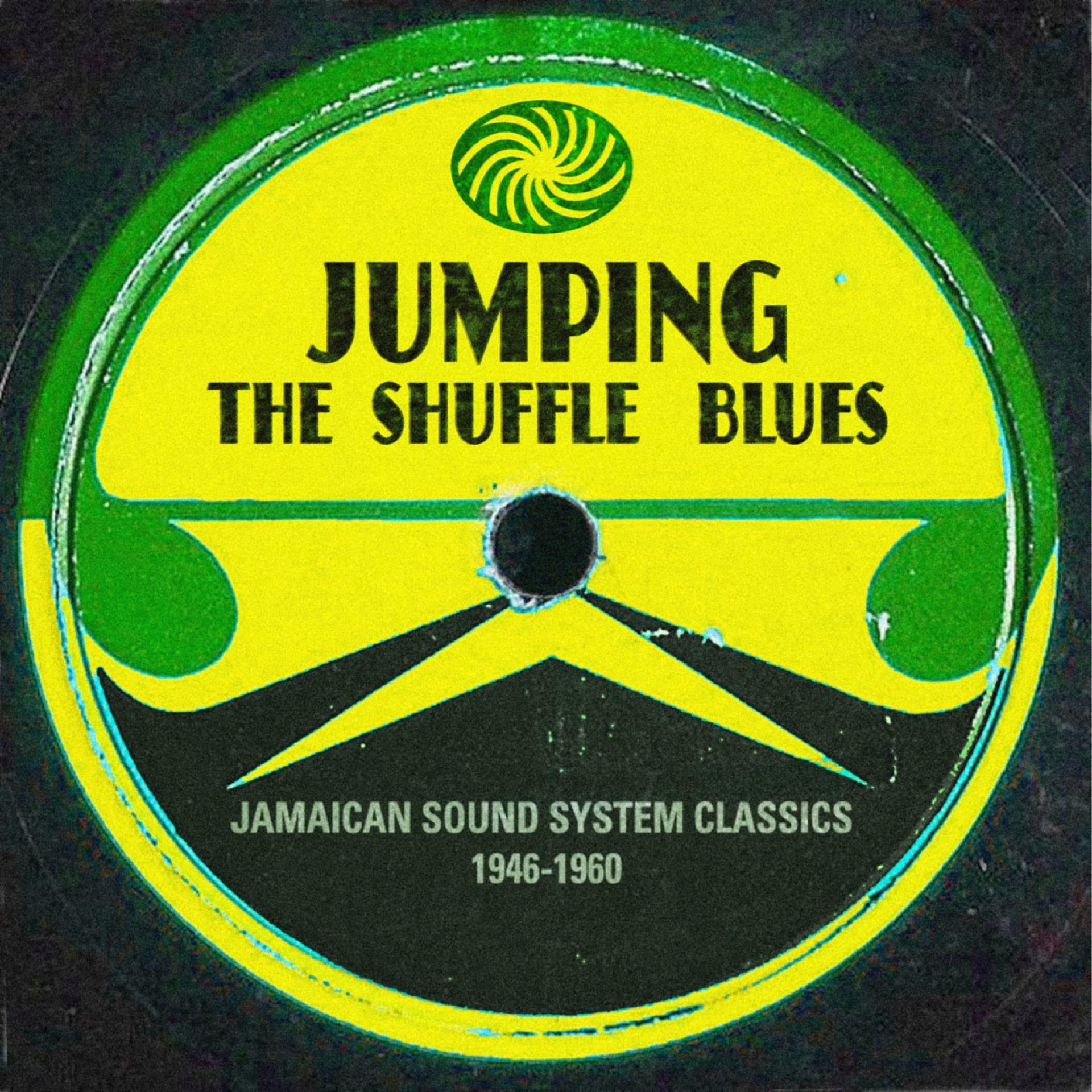 Постер альбома Jumping the Shuffle Blues: Jamaican Sound System Classics 1946-1960