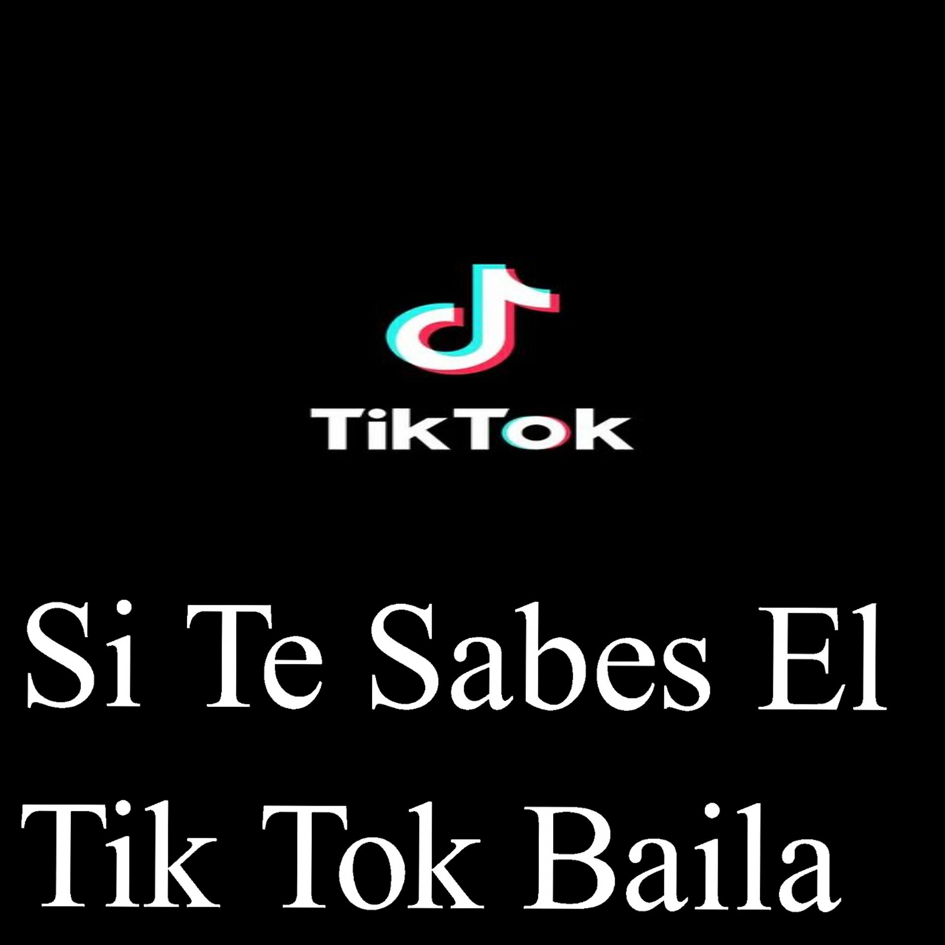 Постер альбома Si Te Sabes El Tik Tok Baila