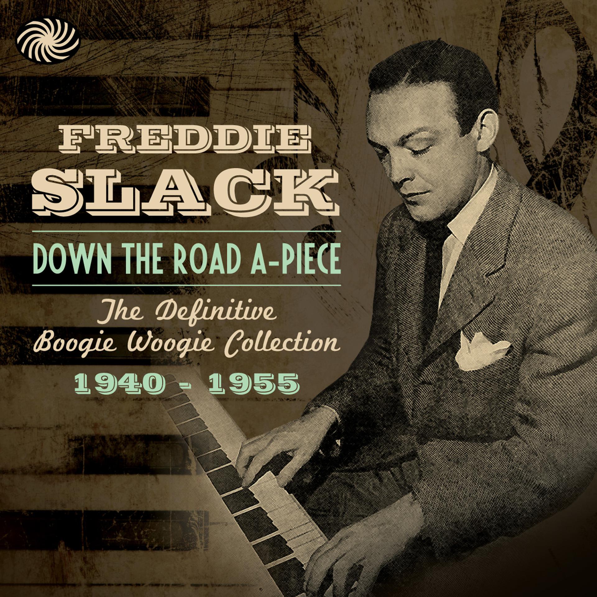 Постер альбома Down the Road A-Piece: The Definitive Boogie Woogie Collection 1940-1955