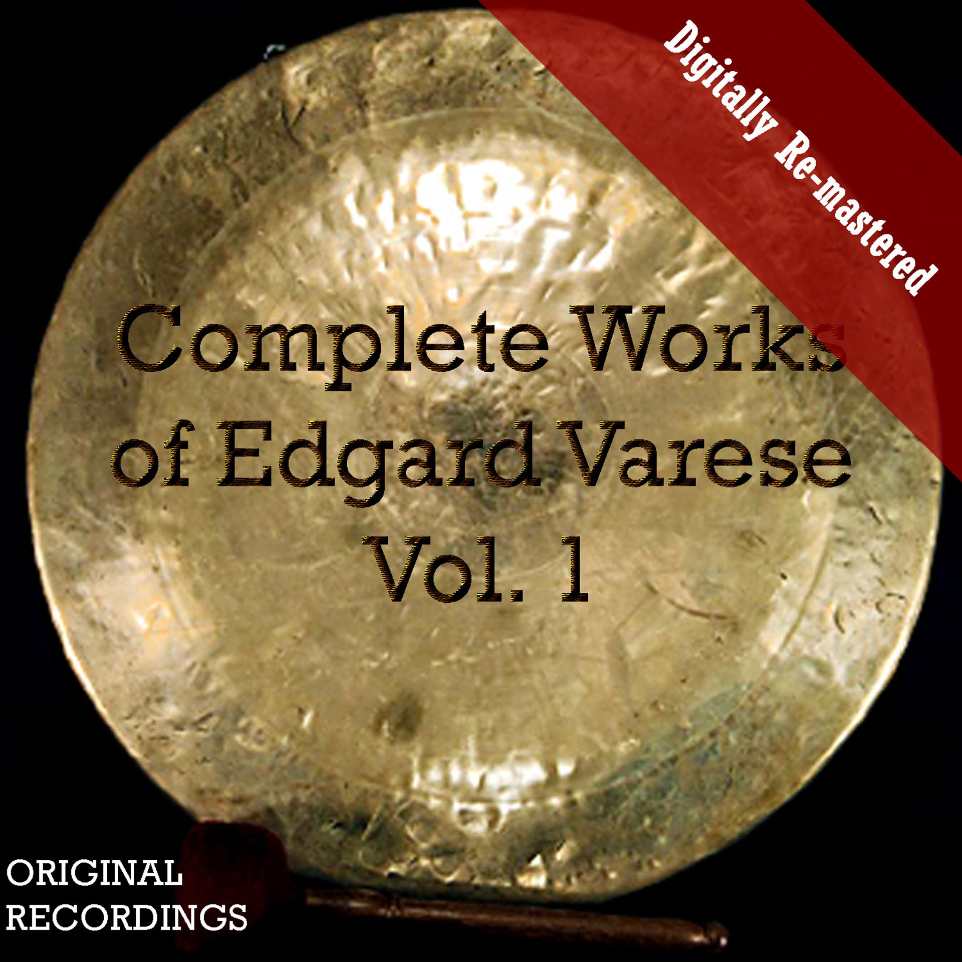Постер альбома Complete Works of Edgard Varèse, Vol. 1 (Digitally Re-mastered)