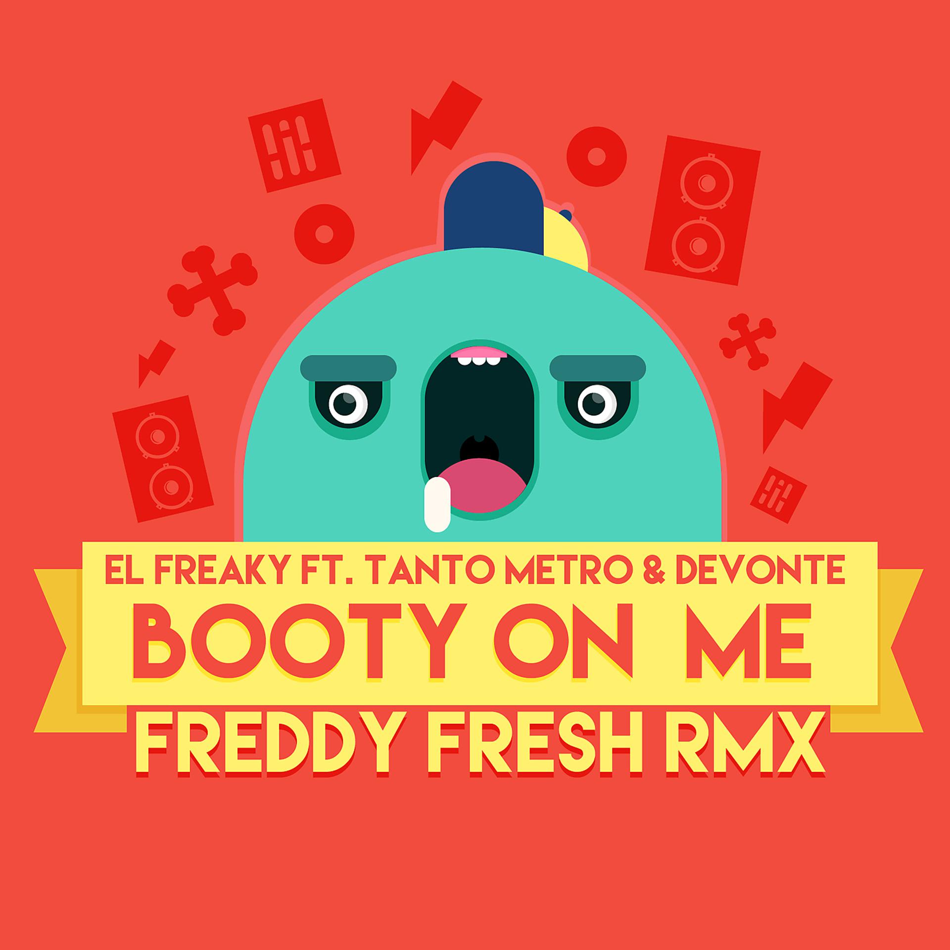 Постер альбома Booty on Me (feat. Tanto Metro & Devonte) [Freddy Fresh Remix]