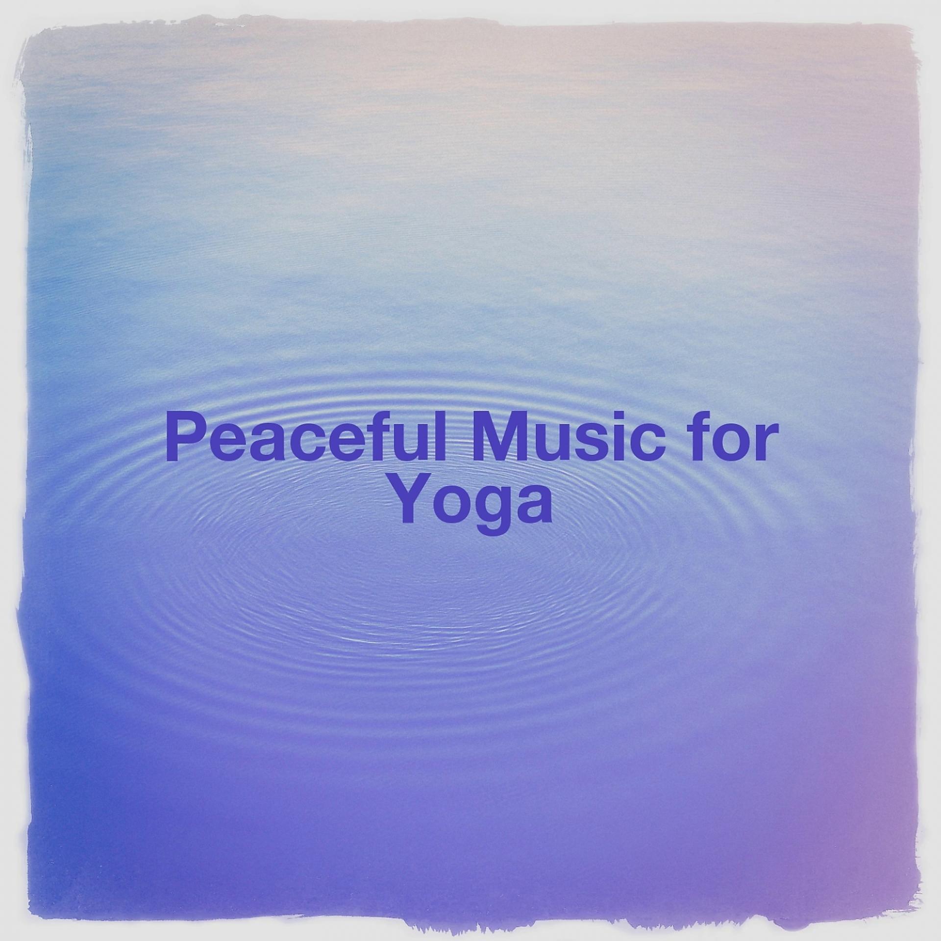 Постер альбома Peaceful Music for Yoga