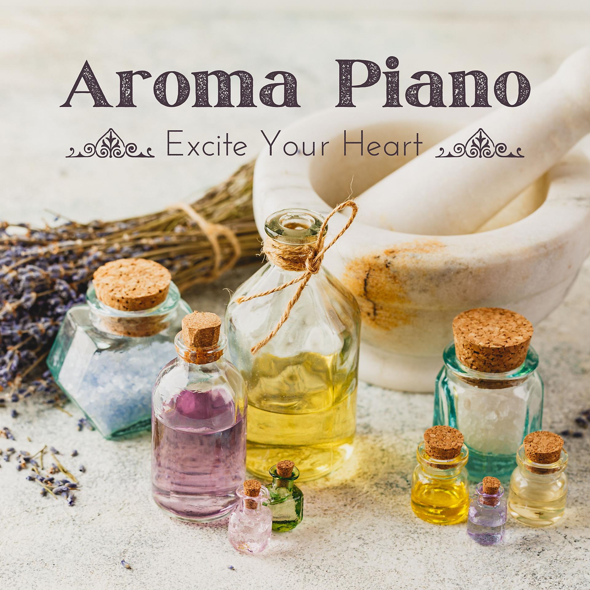 Постер альбома Aroma Piano - Excite Your Heart