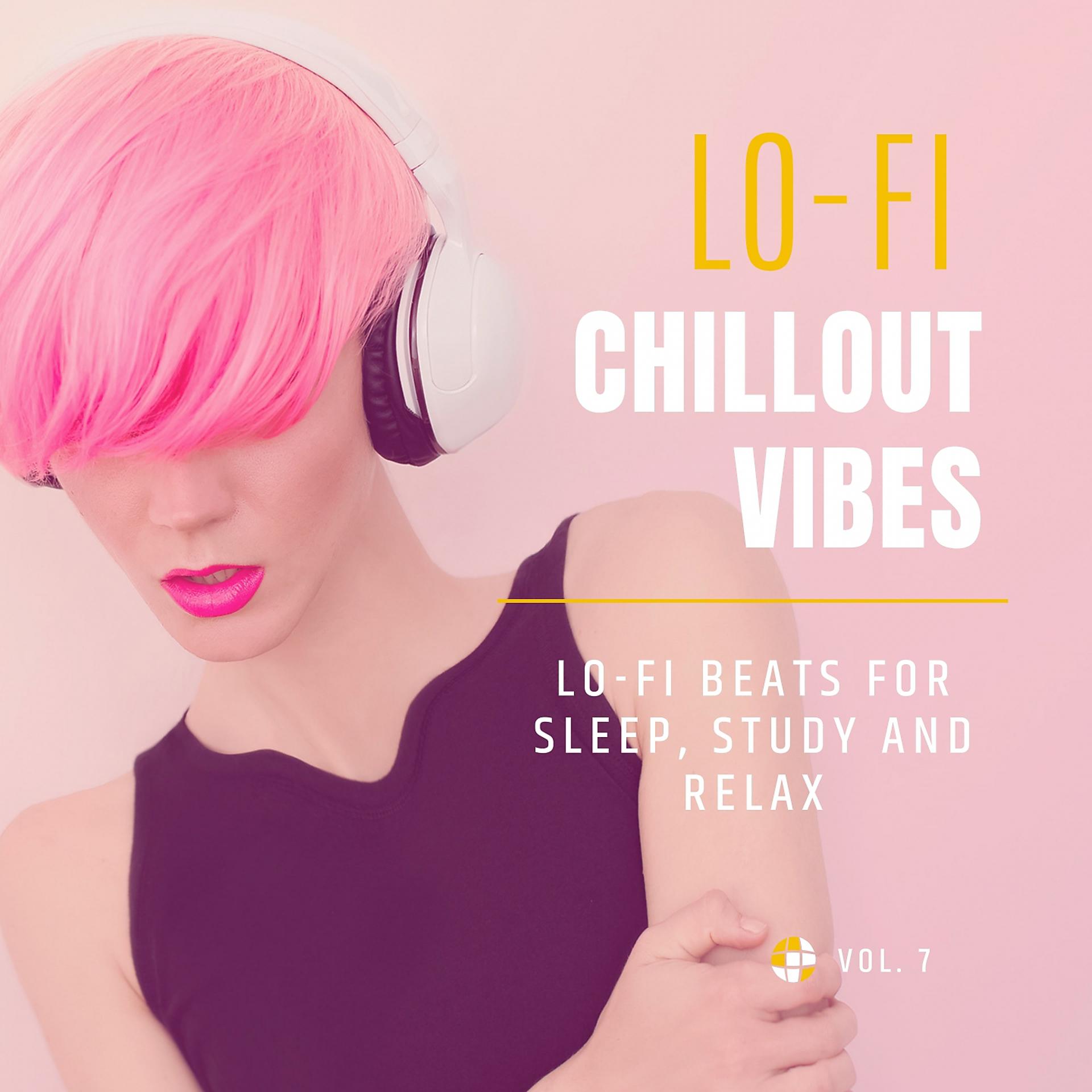 Постер альбома LoFi Chillout Vibes, Vol.7