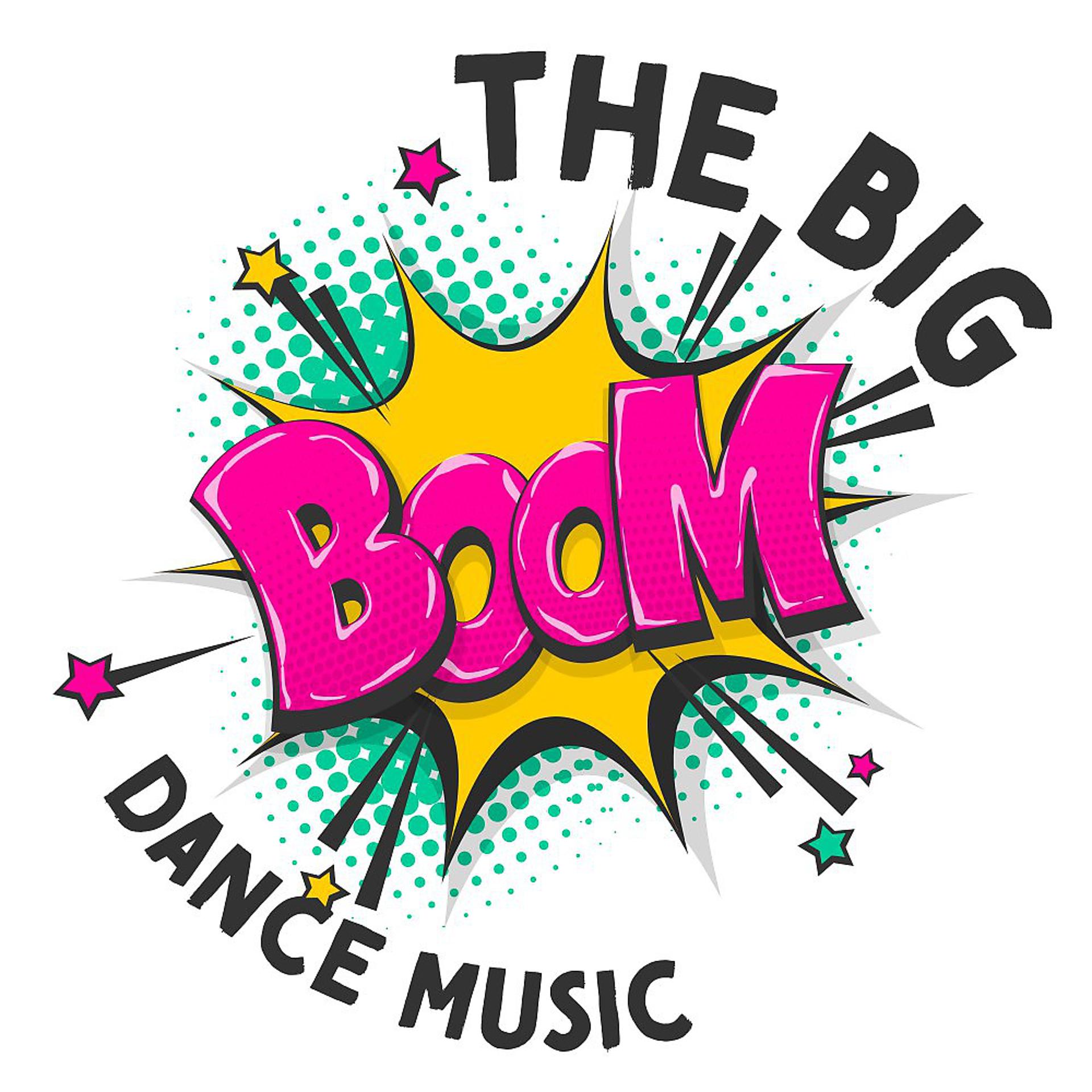 Постер альбома The Big Boom Dance Music
