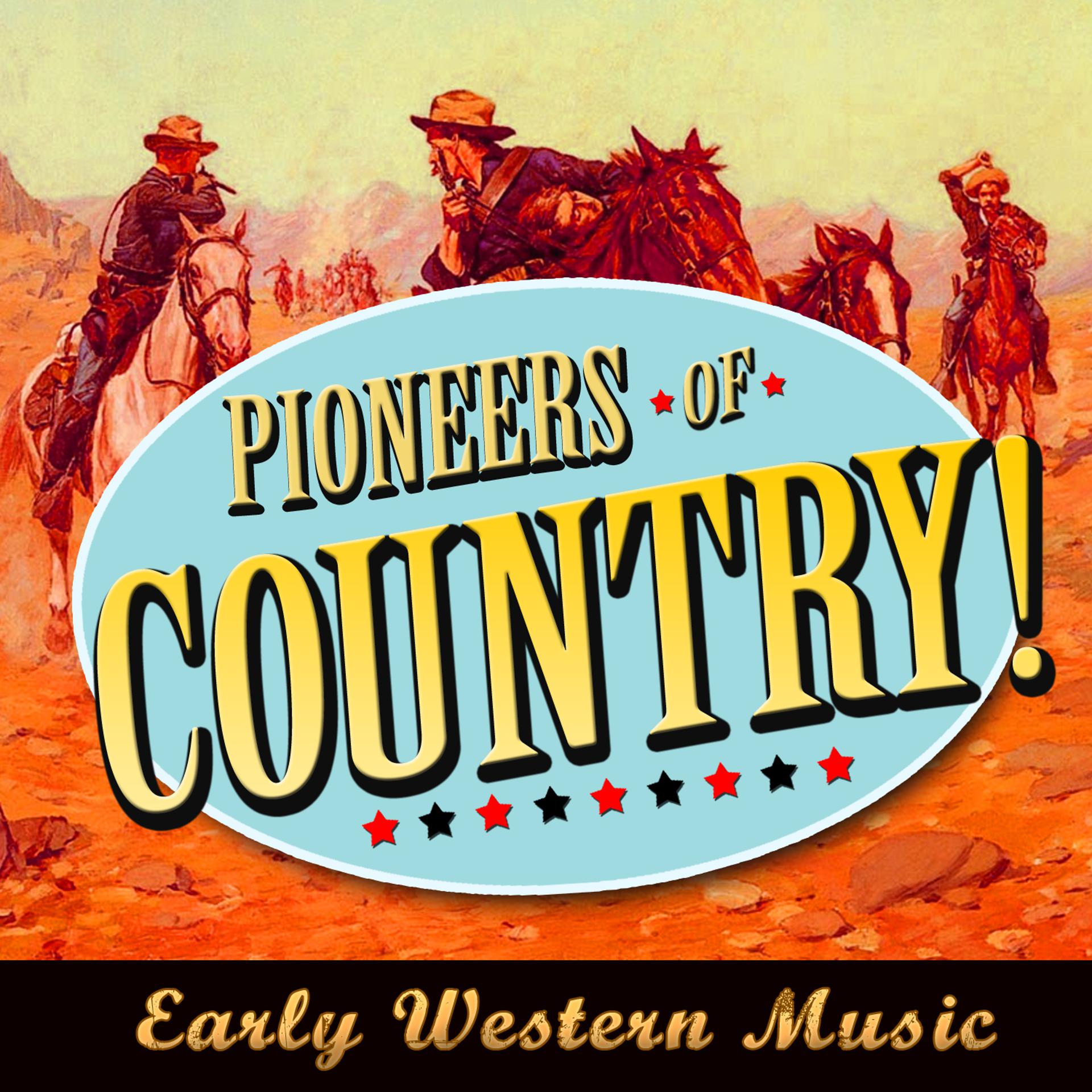 Постер альбома Pioneers of Country! Early Western Music