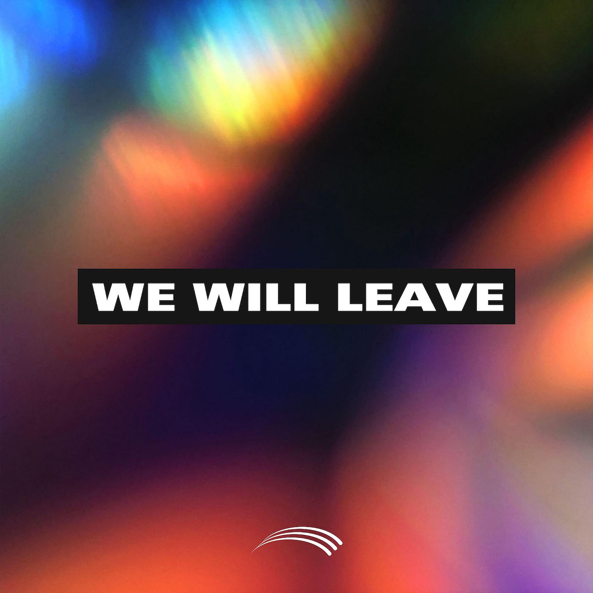 Постер альбома We Will Leave