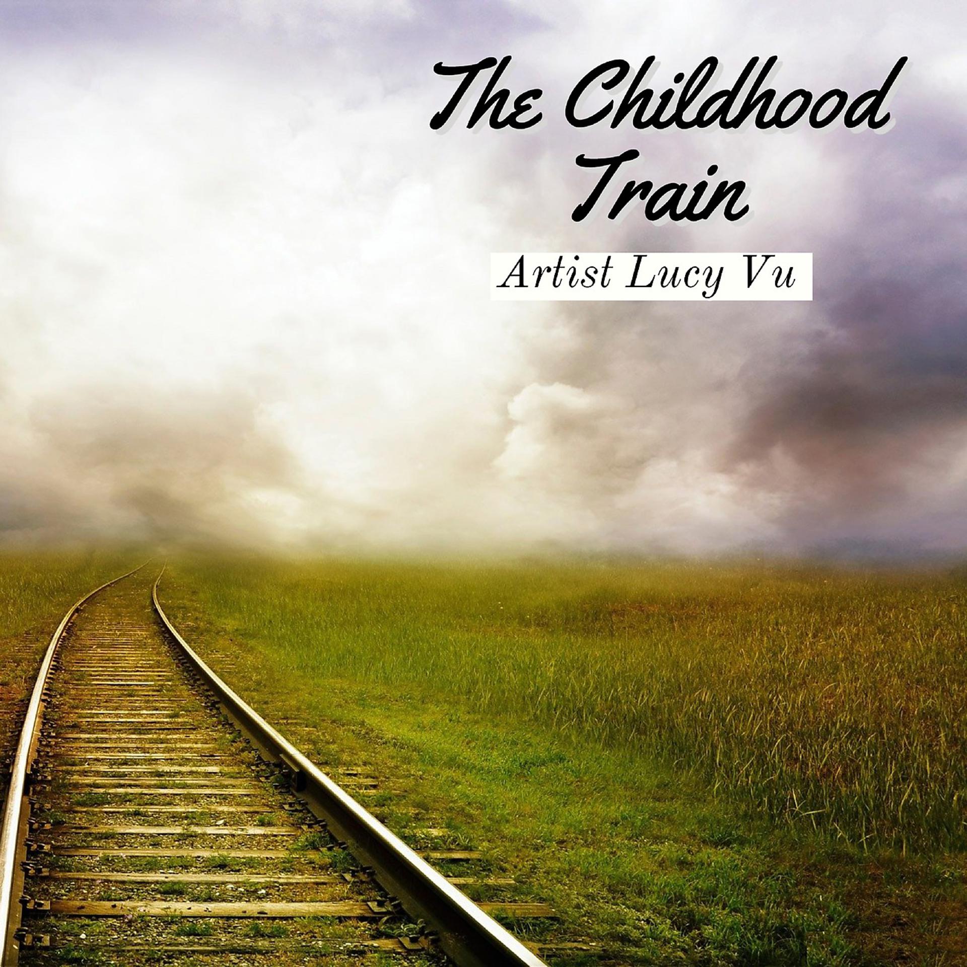 Постер альбома The Childhood Train