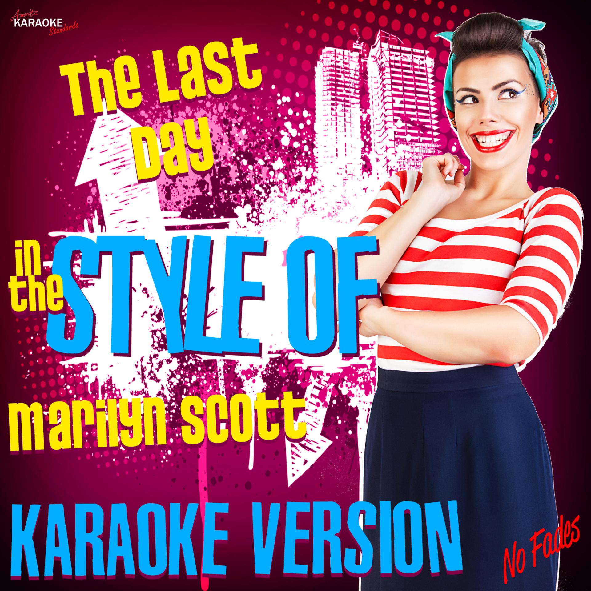 Постер альбома The Last Day (In the Style of Marilyn Scott) [Karaoke Version] - Single