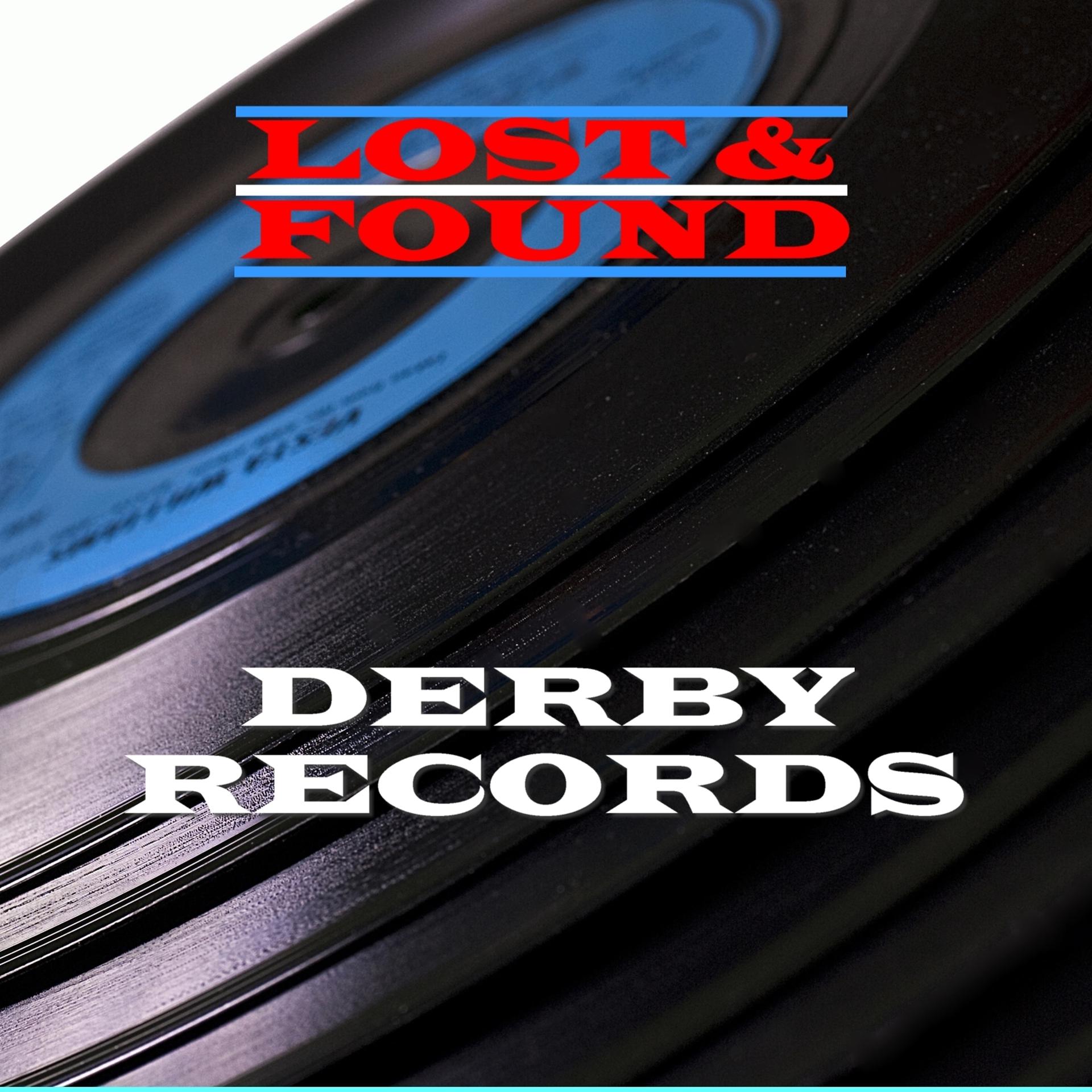Постер альбома Lost & Found - Derby Records