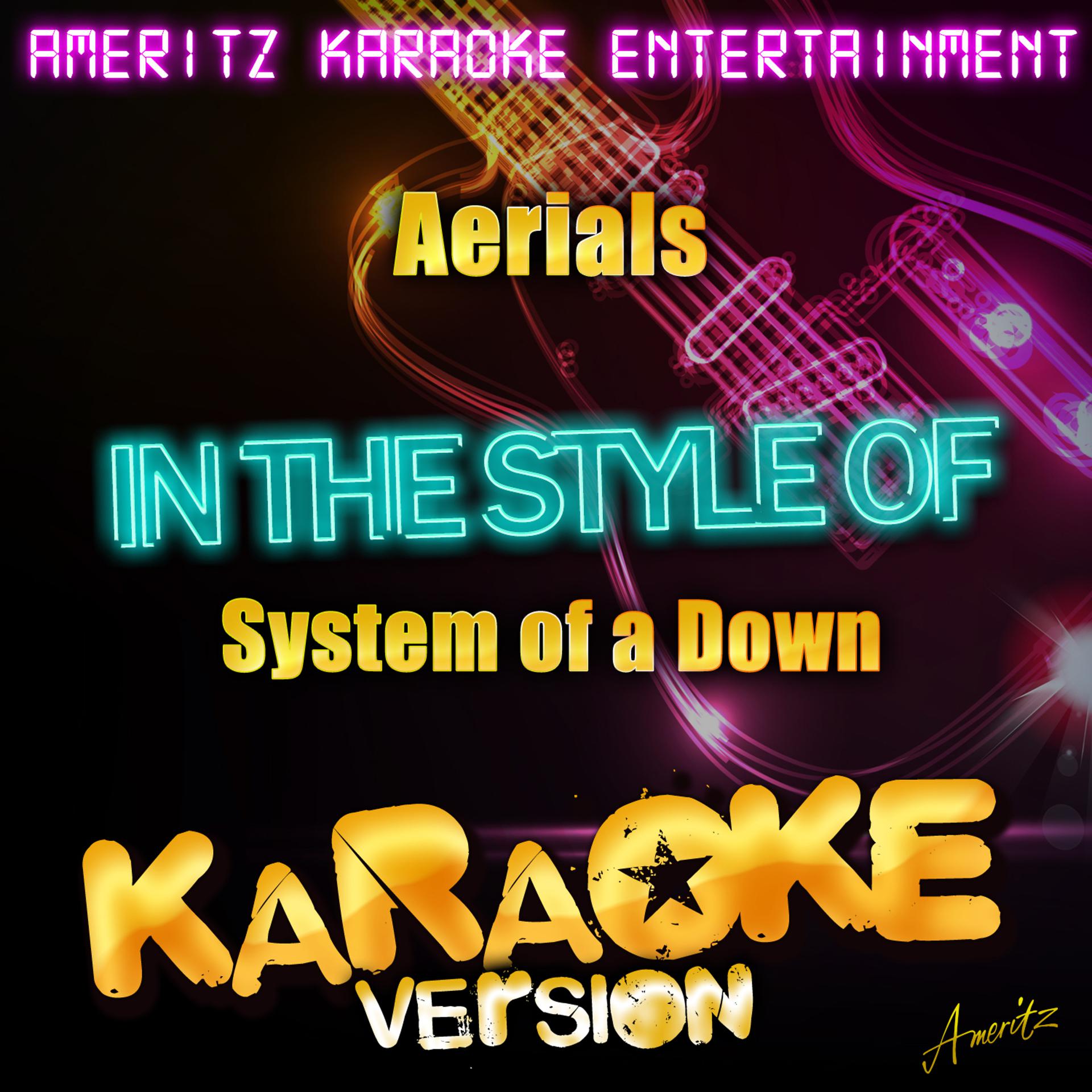 Постер альбома Aerials (In the Style of System of a Down) [Karaoke Version]