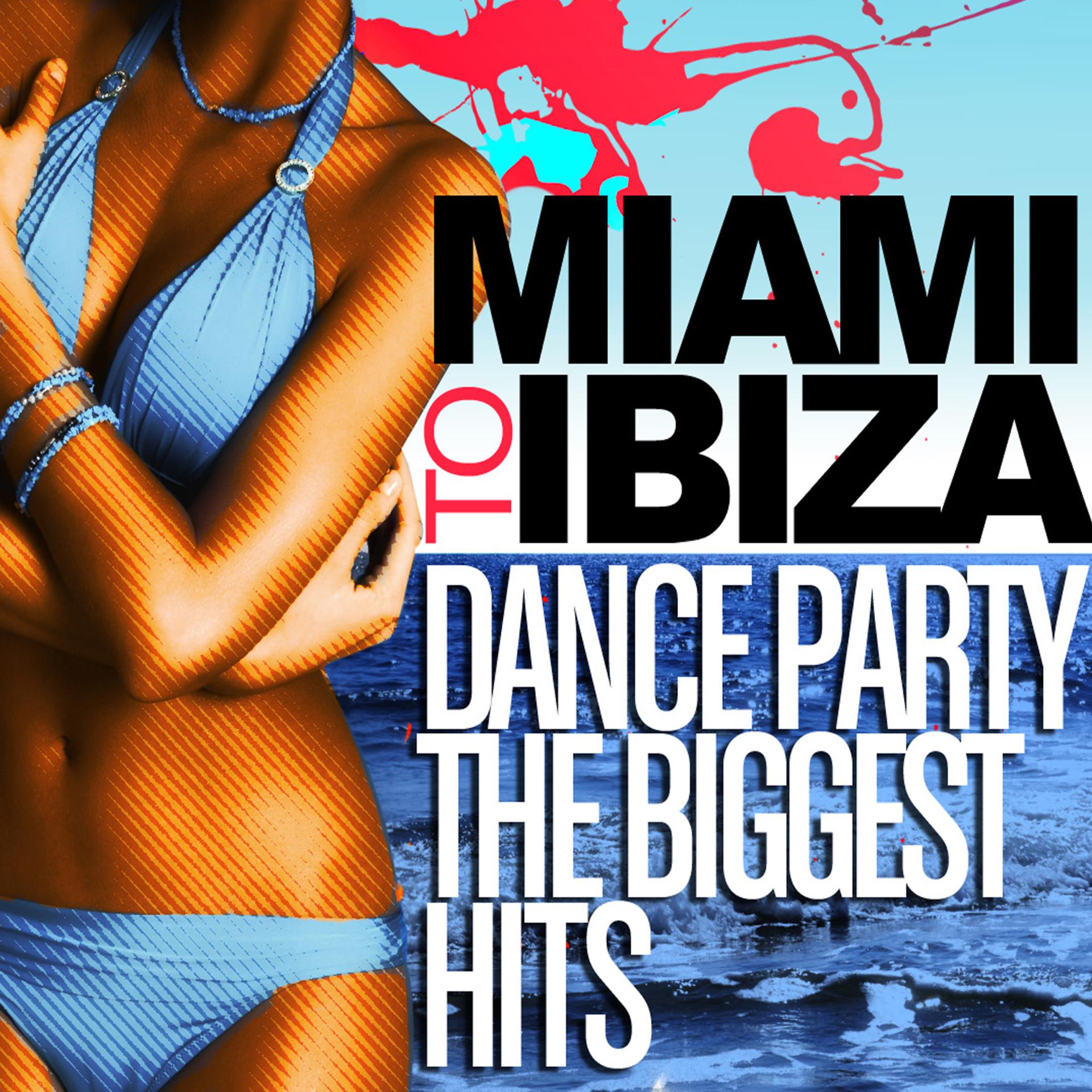 Постер альбома Miami to Ibiza - Dance Party Biggest Hits