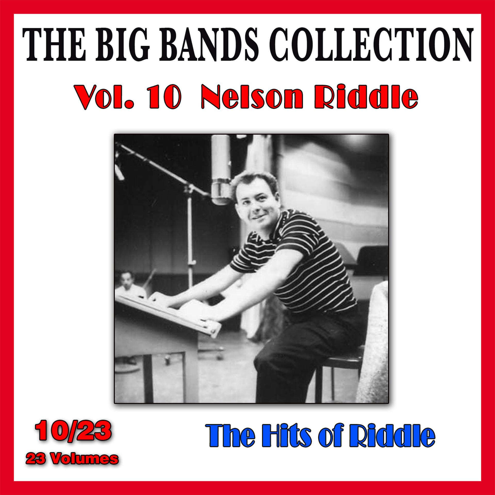 Постер альбома The Big Bands Collection, Vol. 10/23: Nelson Riddle - The Hits of Riddle