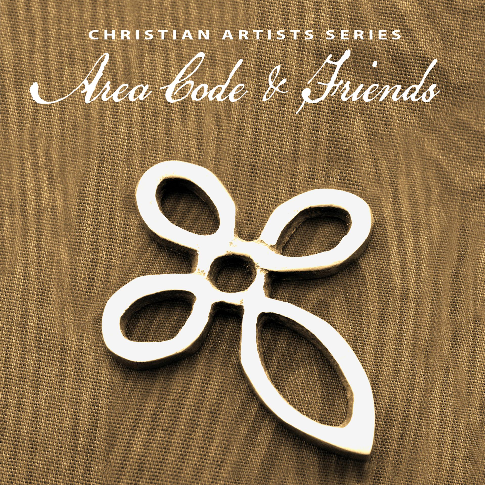 Постер альбома Christian Artists Series: Area Code & Friends
